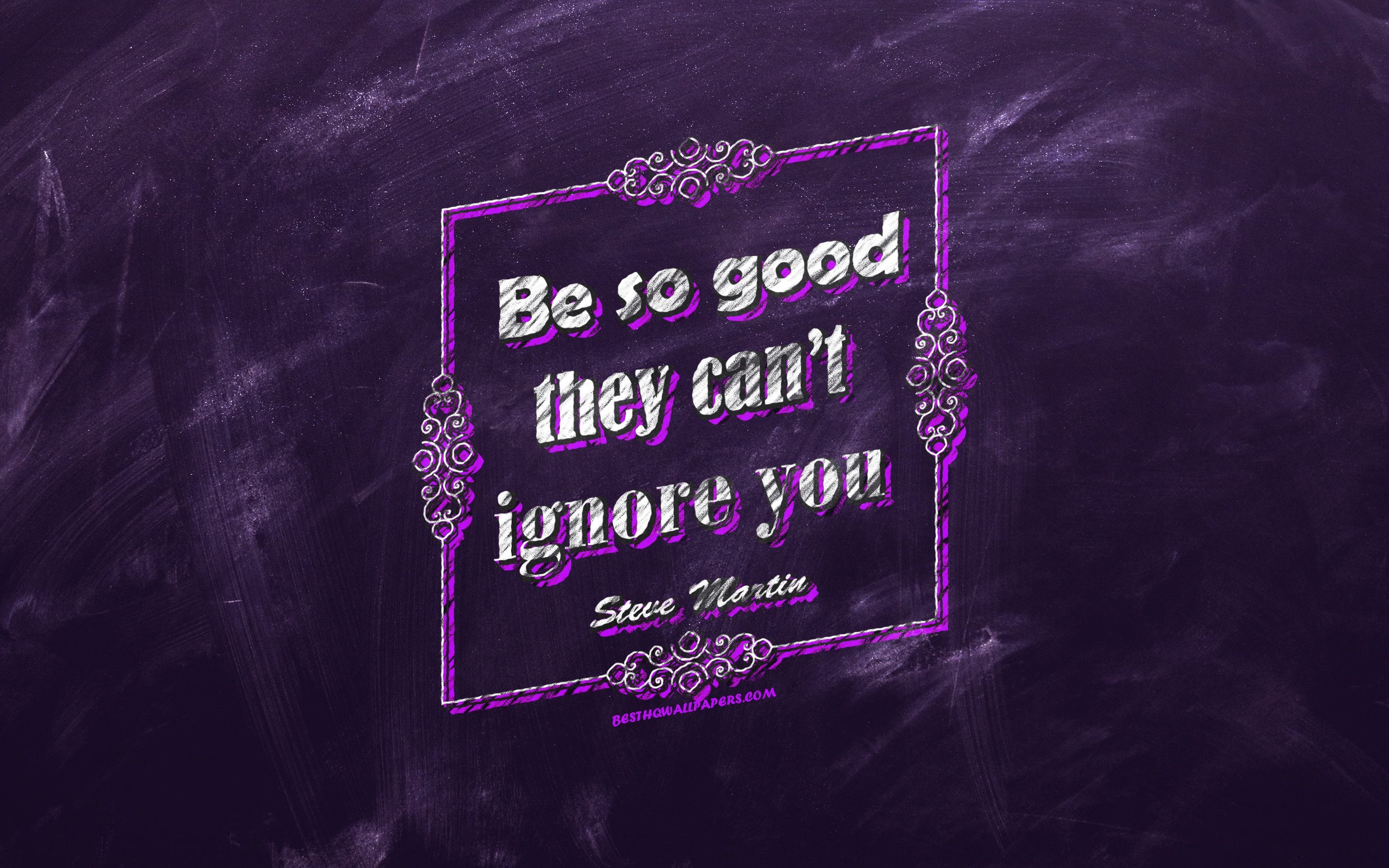 2880x1800 Download wallpaper Be so good they cant ignore you, chalkboard, Desktop