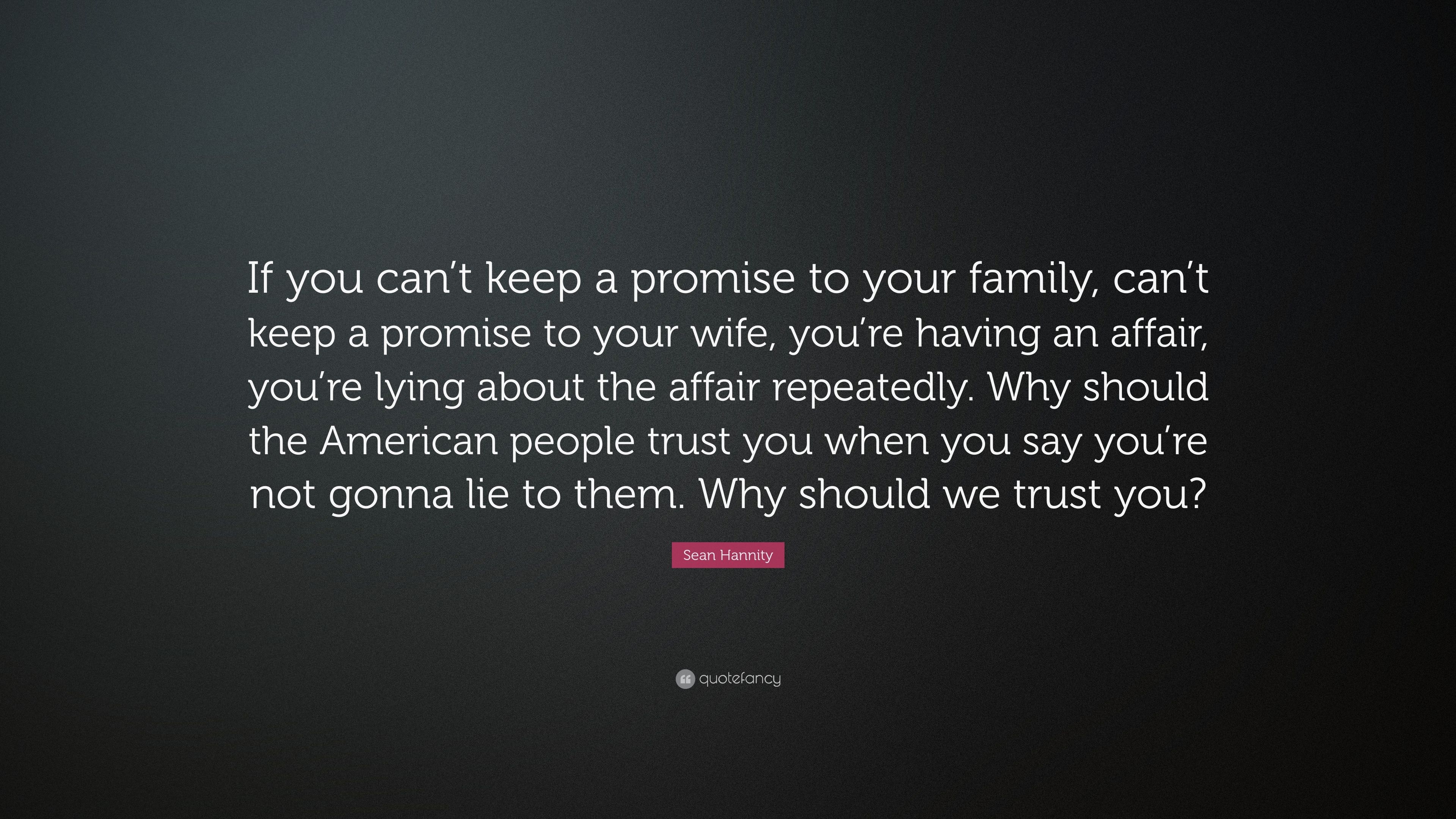 3840x2160 Sean Hannity Quote: “If you can't keep a promise to your family, Desktop