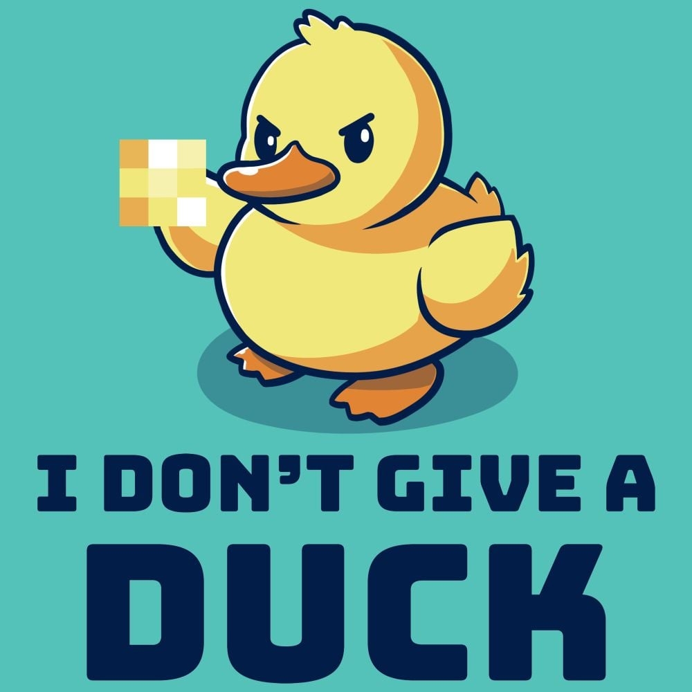 1000x1000 I Don't Give a Duck. Funny, cute & nerdy shirts. Nerdy shirts, Duck wallpaper, Funny duck, Phone