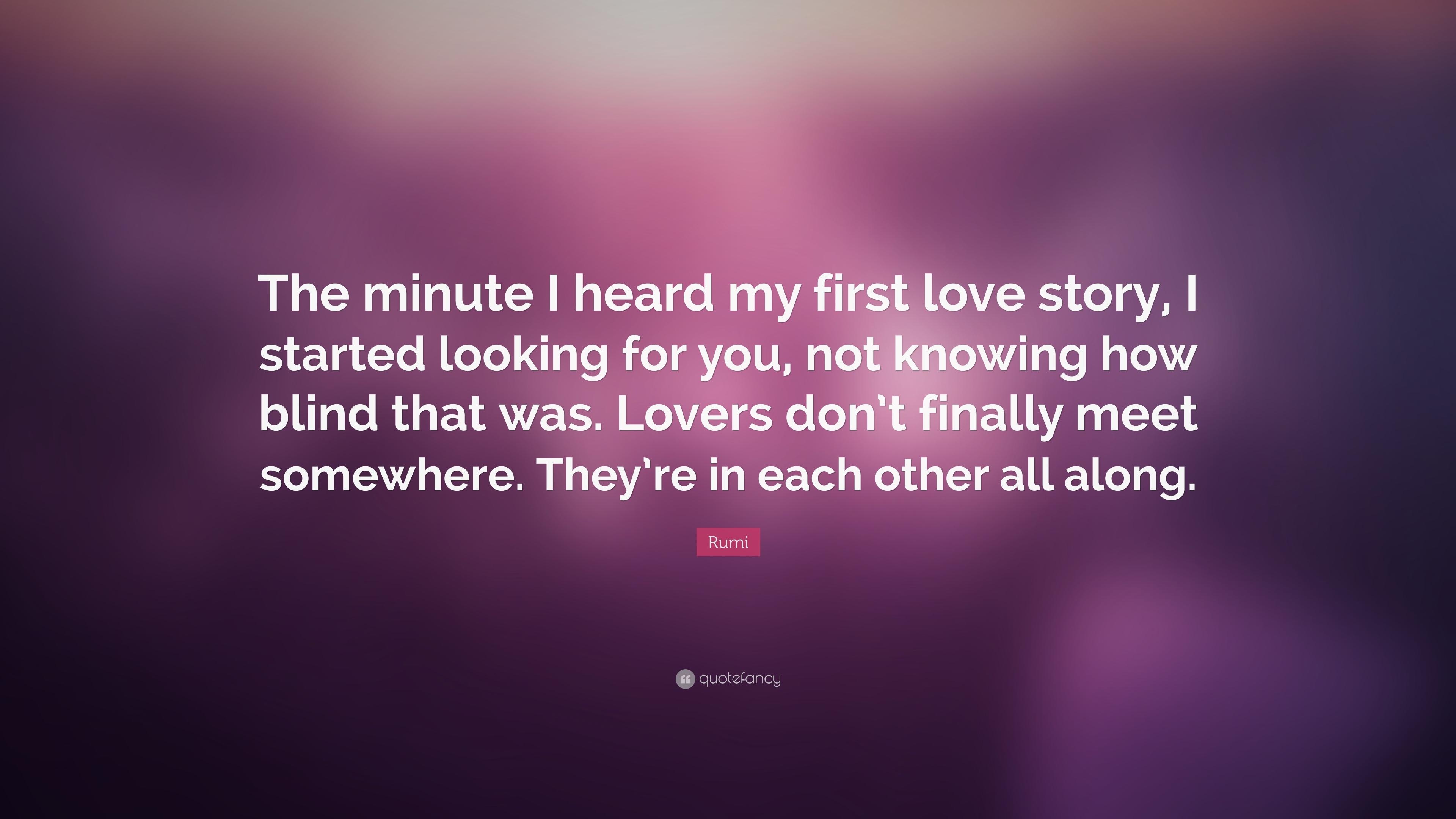 3840x2160 Rumi Quote: “The minute I heard my first love story, I started, Desktop