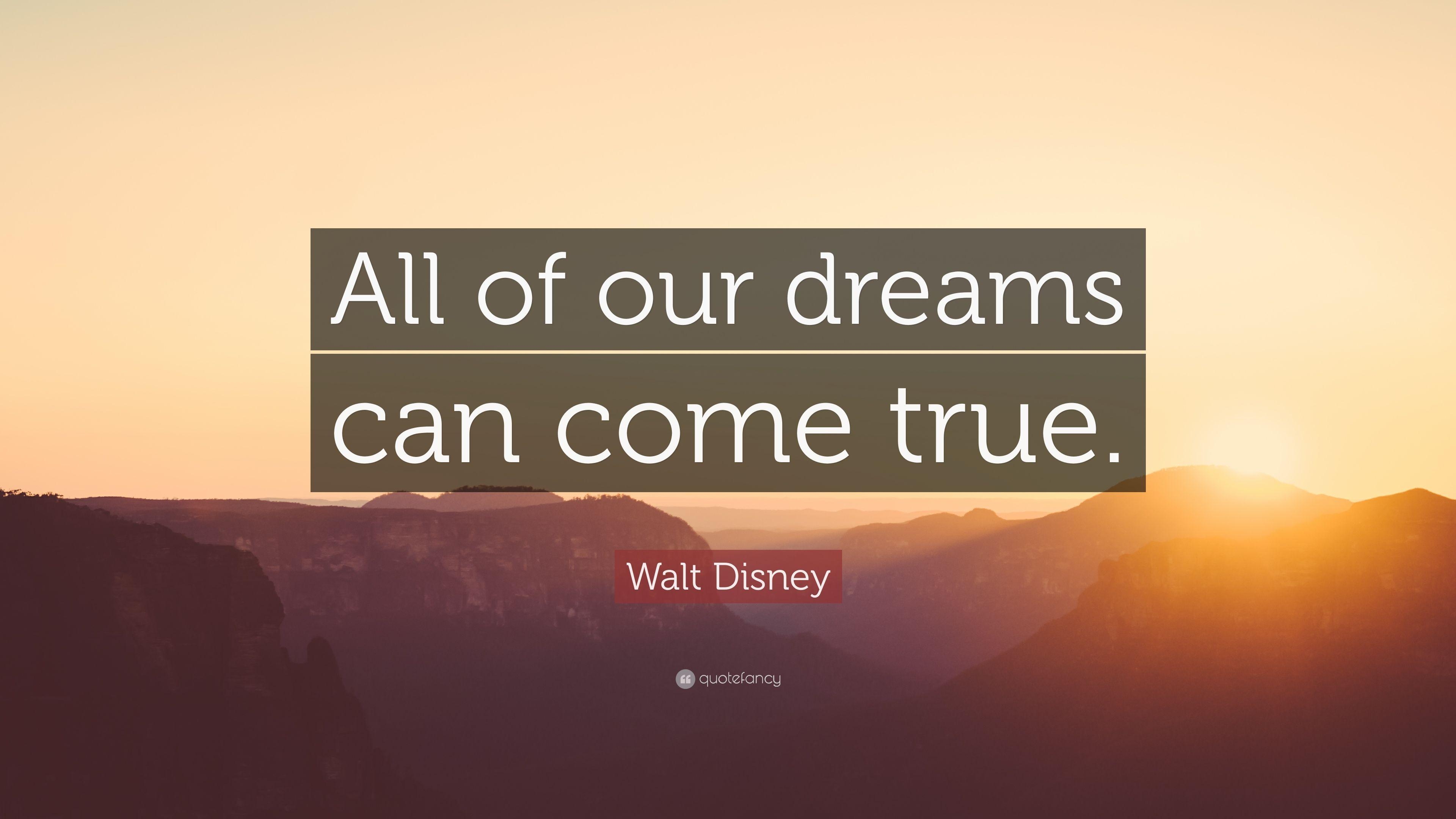 3840x2160 Walt Disney Quote: “All of our dreams can come true.” 21, Desktop