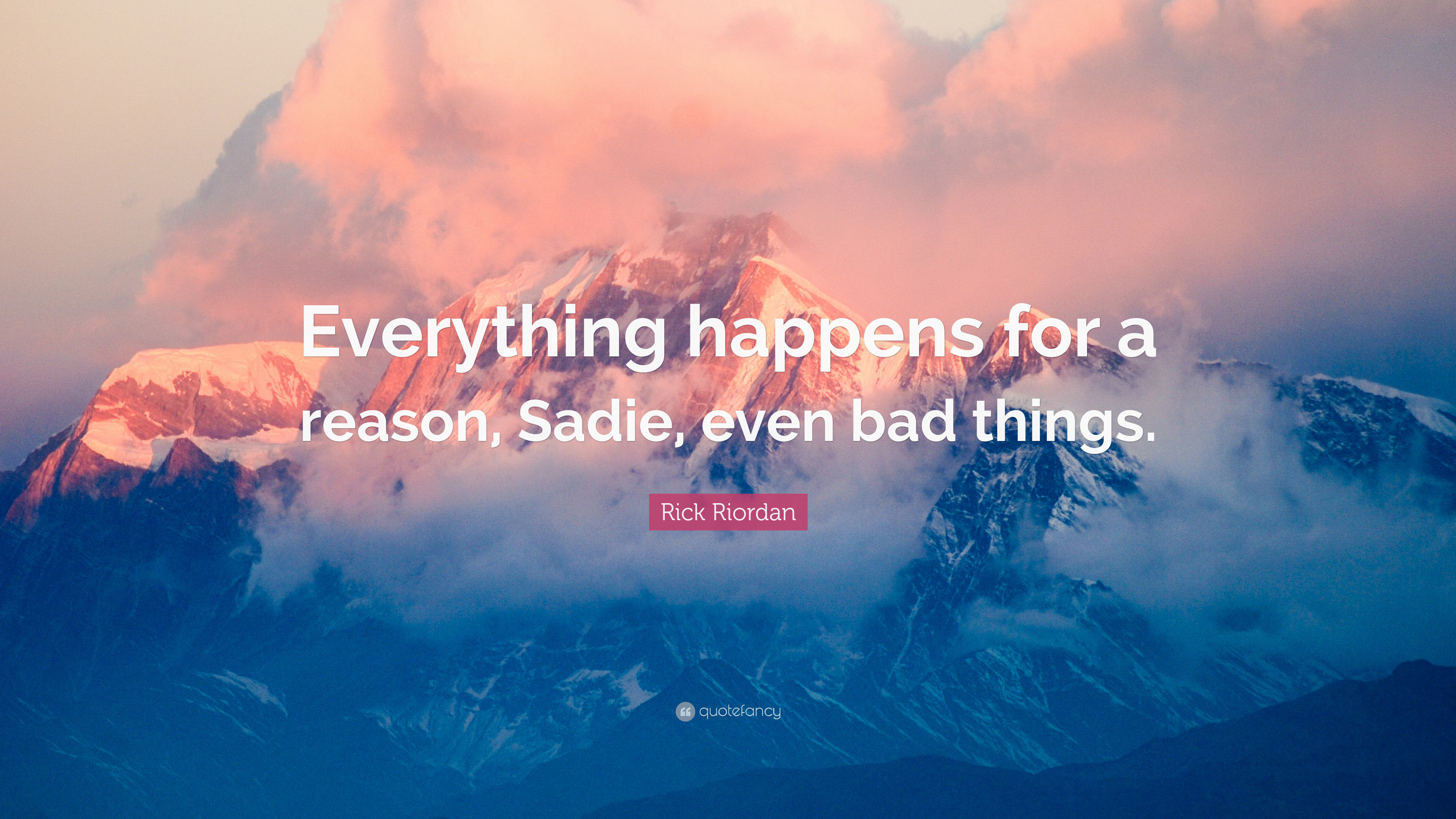 3840x2160 Rick Riordan Quote: “Everything happens for a reason, Sadie, even bad things.”, Desktop