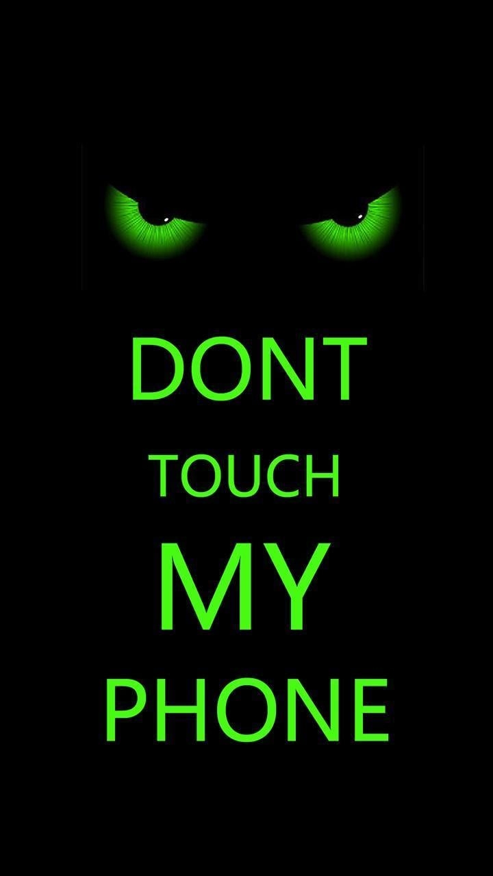 720x1280 Don't Touch My Phone green theme HD cool wallpaper for Android, Phone