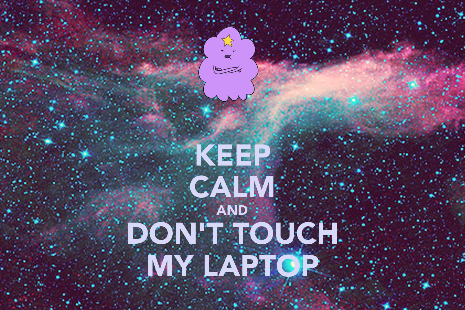 1500x1000 Free download keep calm and don t touch my lappng [] for your Desktop, Mobile & Tablet. Explore Don't Touch My Computer Wallpaper. Do Not Touch Wallpaper, Don't, Desktop