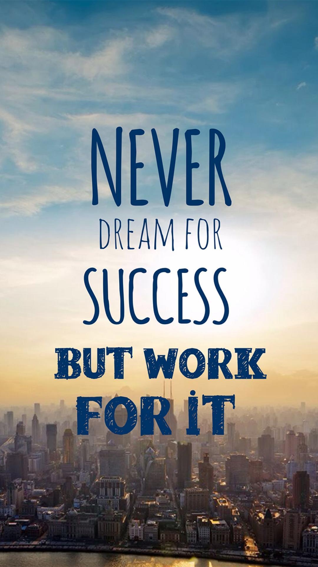 1080x1920 Inspirational Quotes Wallpaper for Mobile (8 of 20) Dream For Success But Work For It Wallpaper. Wallpaper Download. High Resolution Wallpaper, Phone