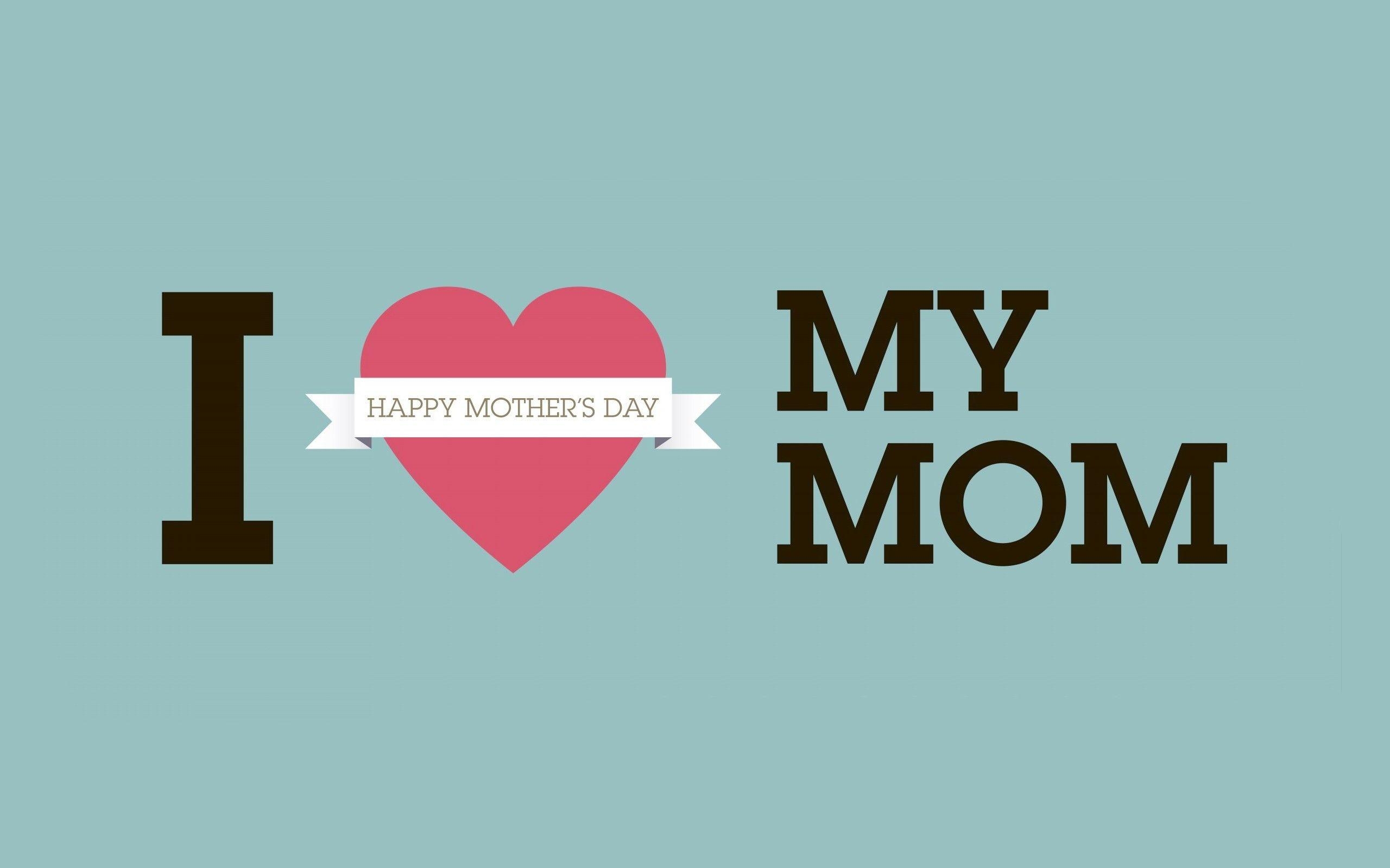 2560x1600 Loving} I Love U MOM Wallpaper Download, Image For Mother's Love, Desktop