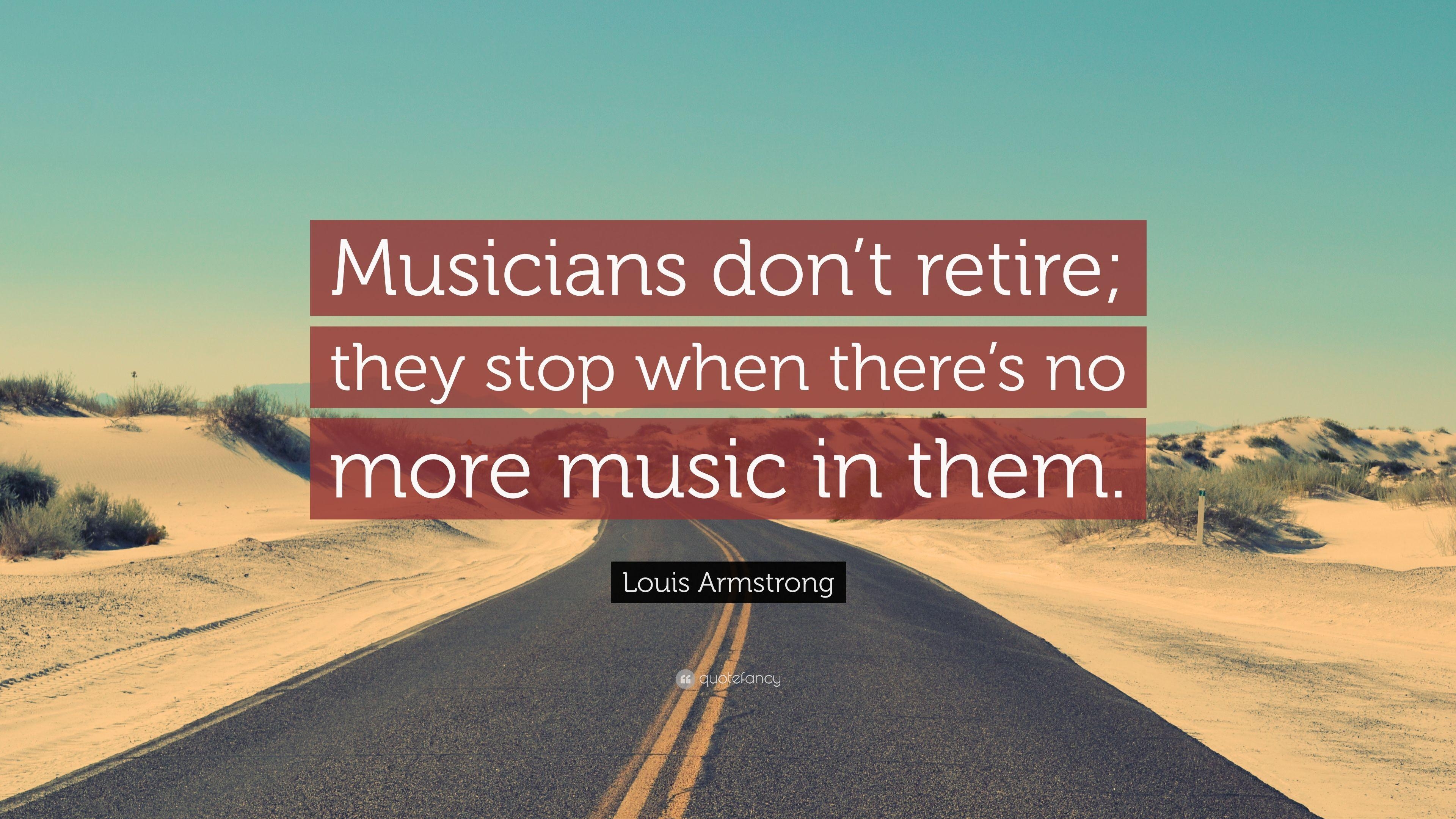 3840x2160 Louis Armstrong Quote: “Musicians don't retire; they stop when, Desktop