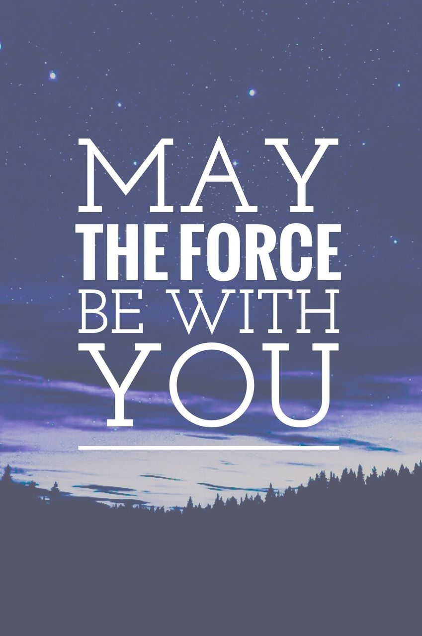 850x1280 May the Force Be With You Wallpaper Free May the Force Be With You Background, Phone