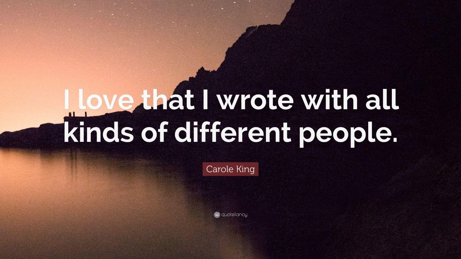 1600x900 Carole King Quote: “I love that I wrote with all kinds of different, Desktop