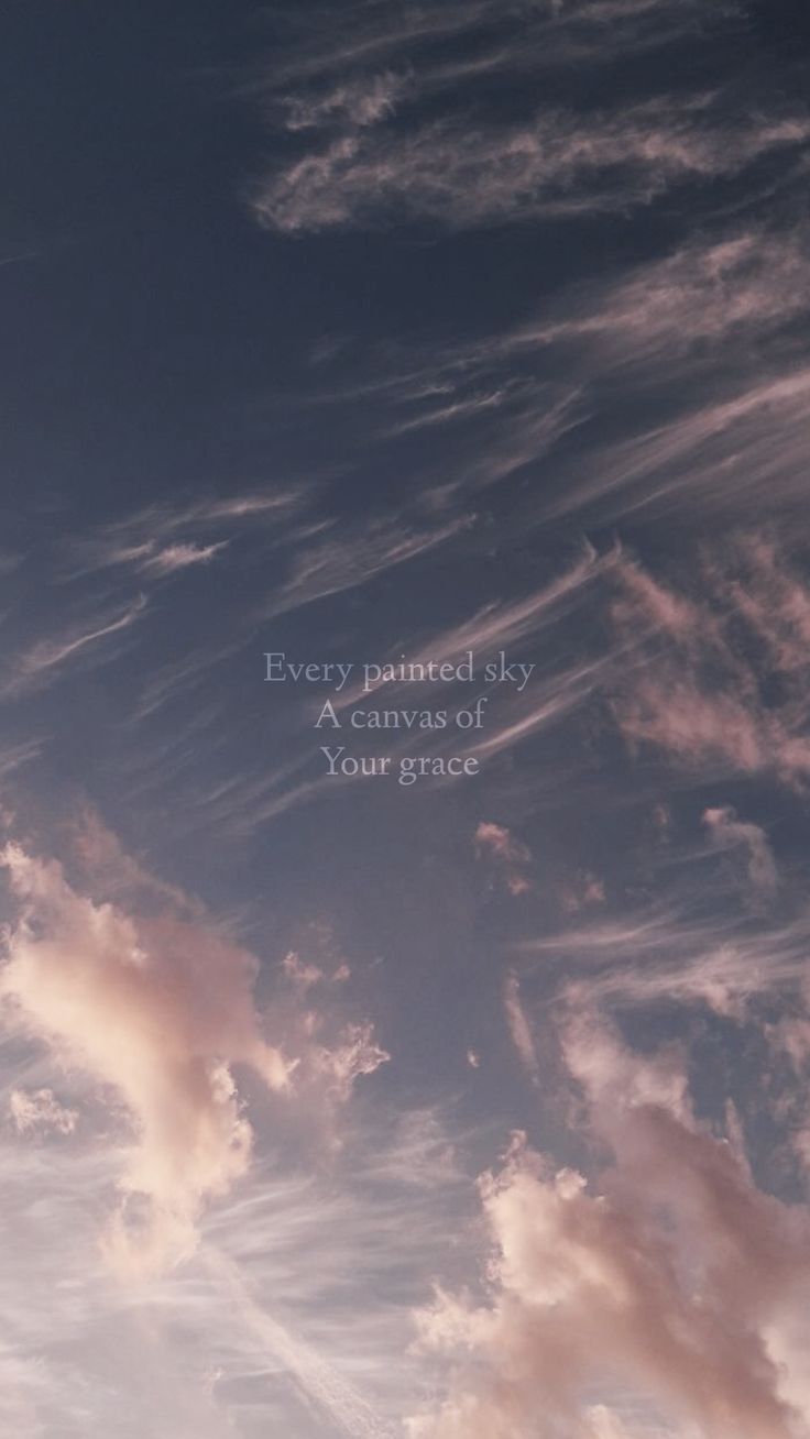 740x1310 Every painted sky a canvas of Your grace -Jess and Gabriel Christian iPhone wallpape. Christian iphone wallpaper, iPhone wallpaper quotes bible, Worship wallpaper, Phone