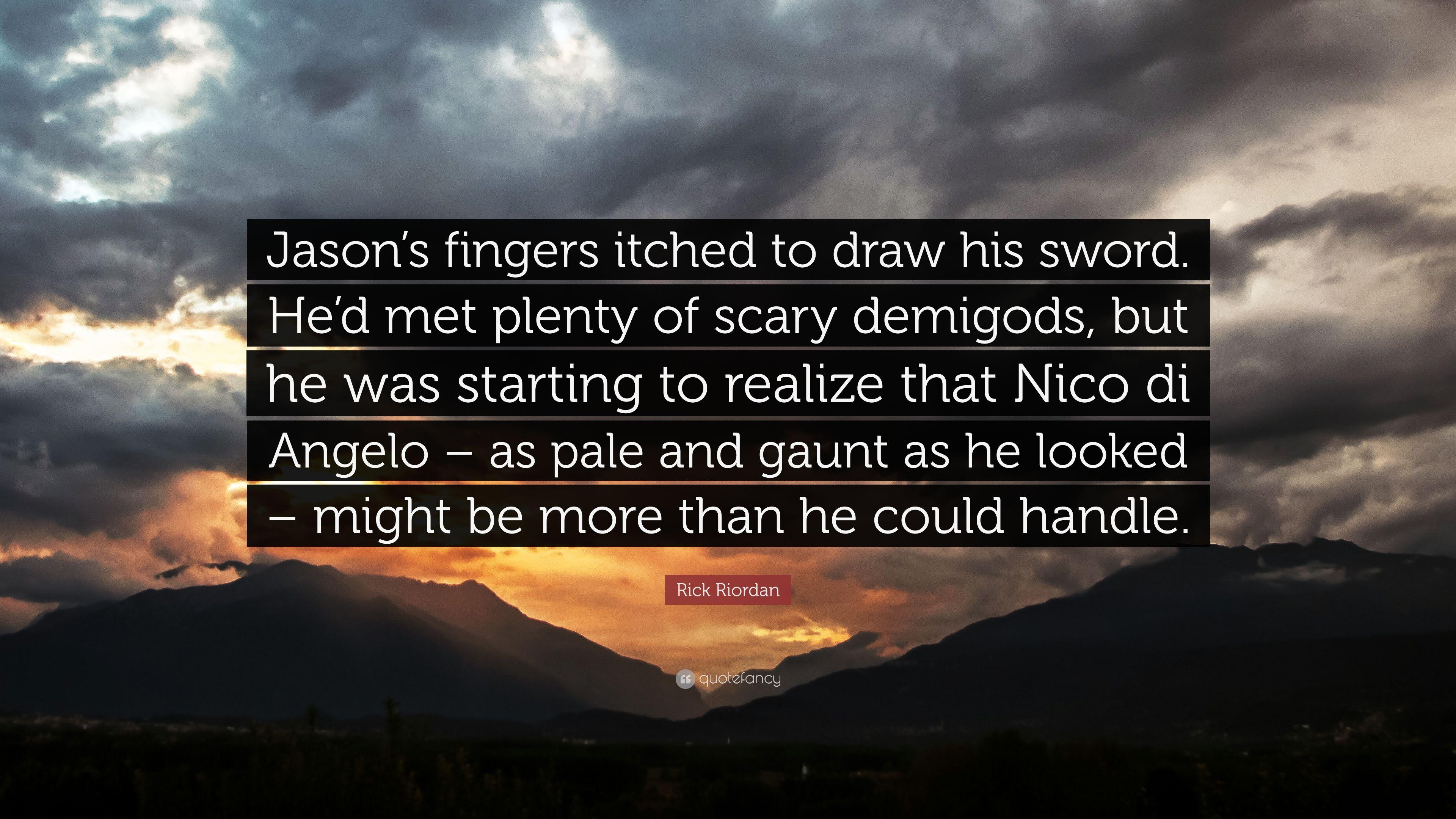 3840x2160 Rick Riordan Quote: “Jason's fingers itched to draw his sword. He'd, Desktop