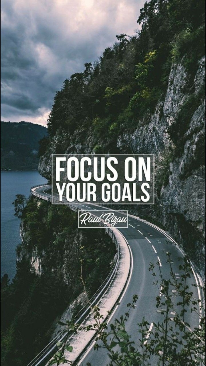 720x1280 goals, Focus on goals, Focus quotes, Phone