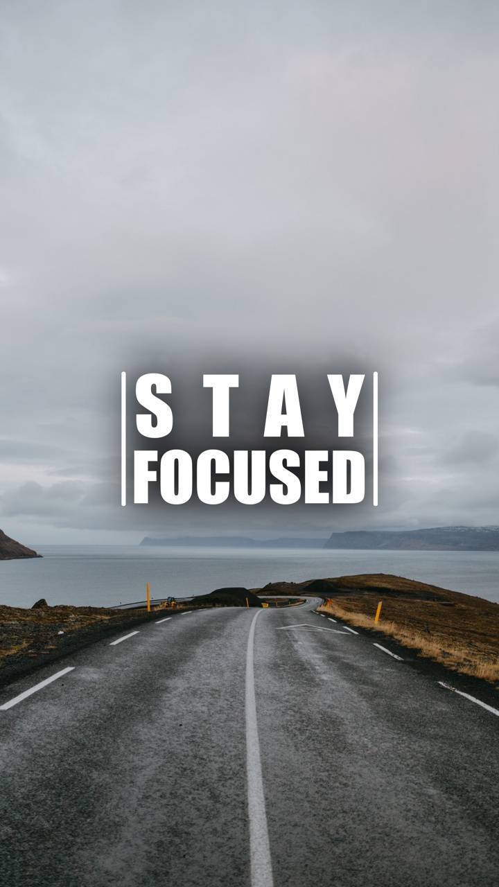 720x1280 Stay Focused 8 wallpaper, Phone