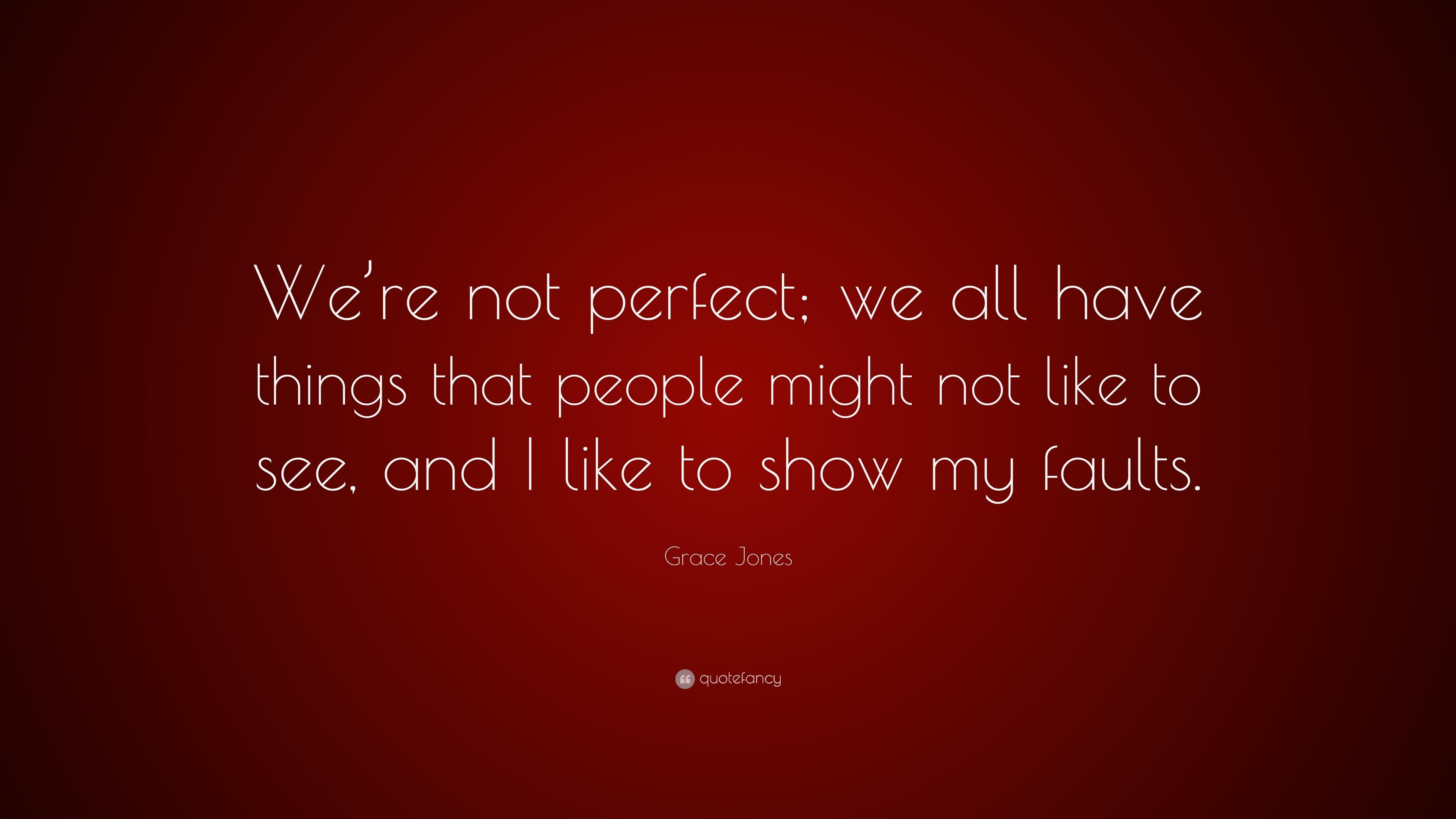 3840x2160 Grace Jones Quote: “We're not perfect; we all have things that, Desktop