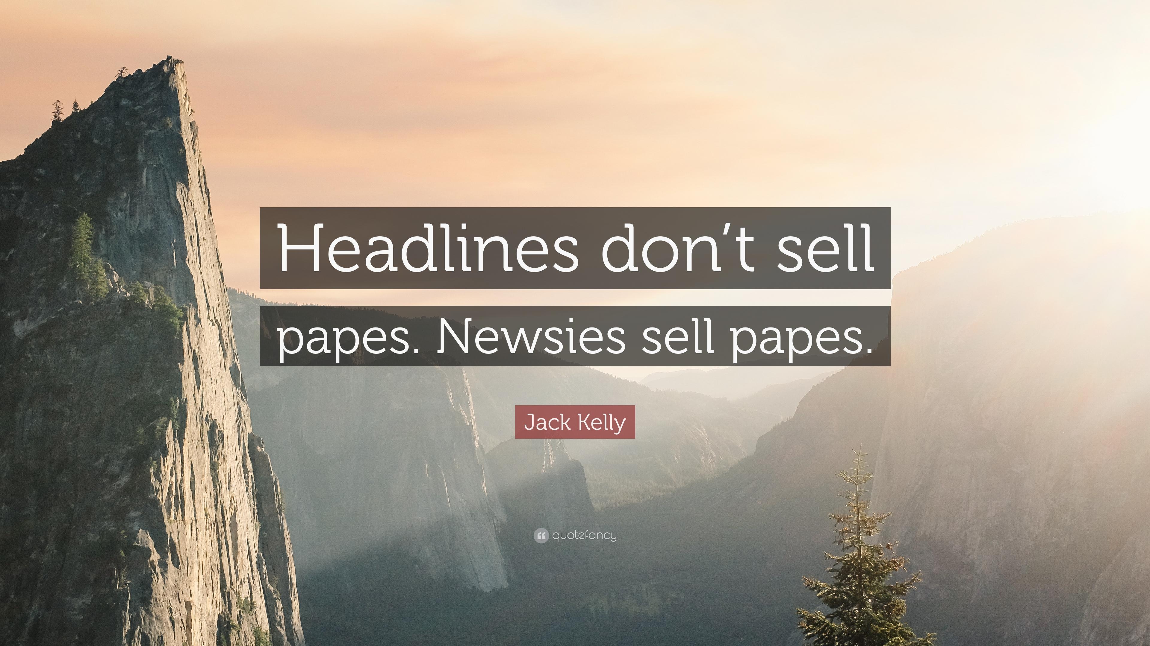 3840x2160 Jack Kelly Quote: “Headlines don't sell papes. Newsies sell papes, Desktop