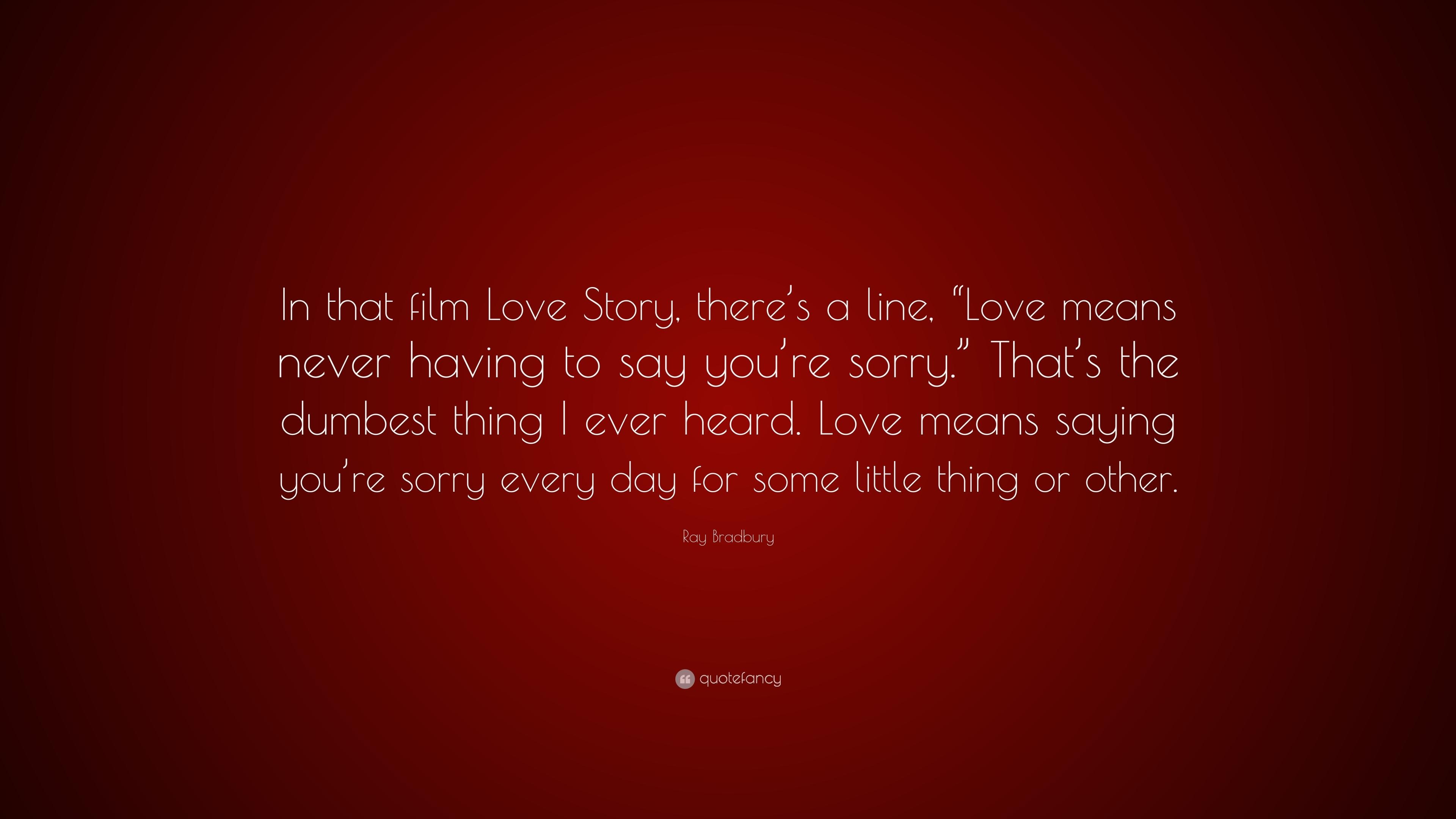 3840x2160 Ray Bradbury Quote: “In that film Love Story, there's a line, “Love, Desktop