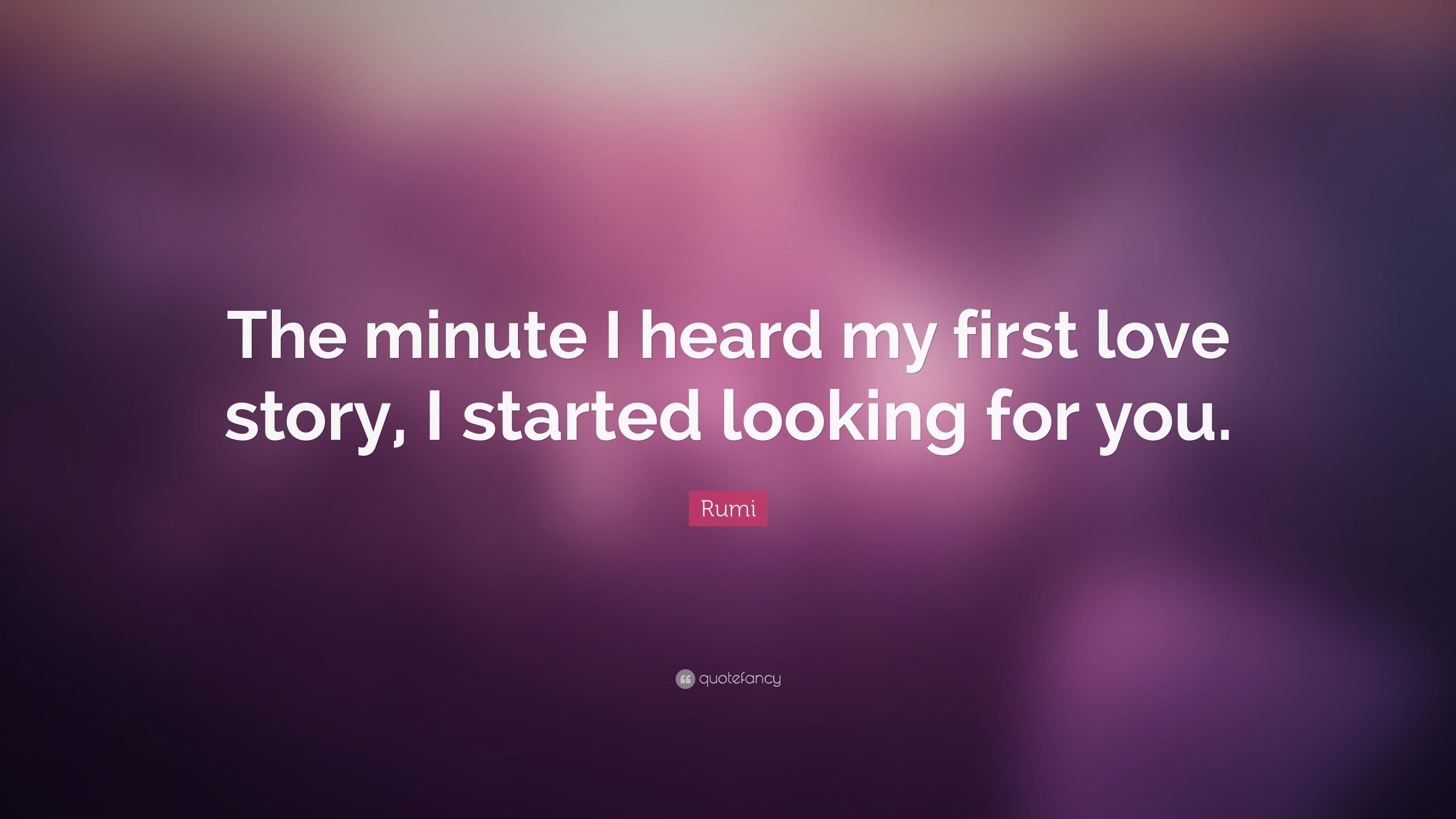 3840x2160 Rumi Quote: “The minute I heard my first love story, I started, Desktop