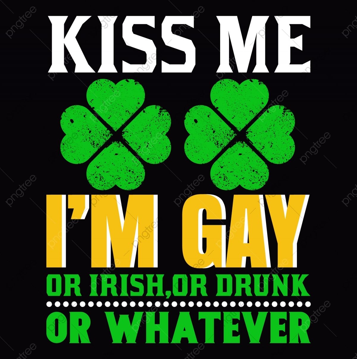 1200x1210 Kiss Me I M Gay Or Irish Or Drunk Or Whatever St Patrick S Day, Phone