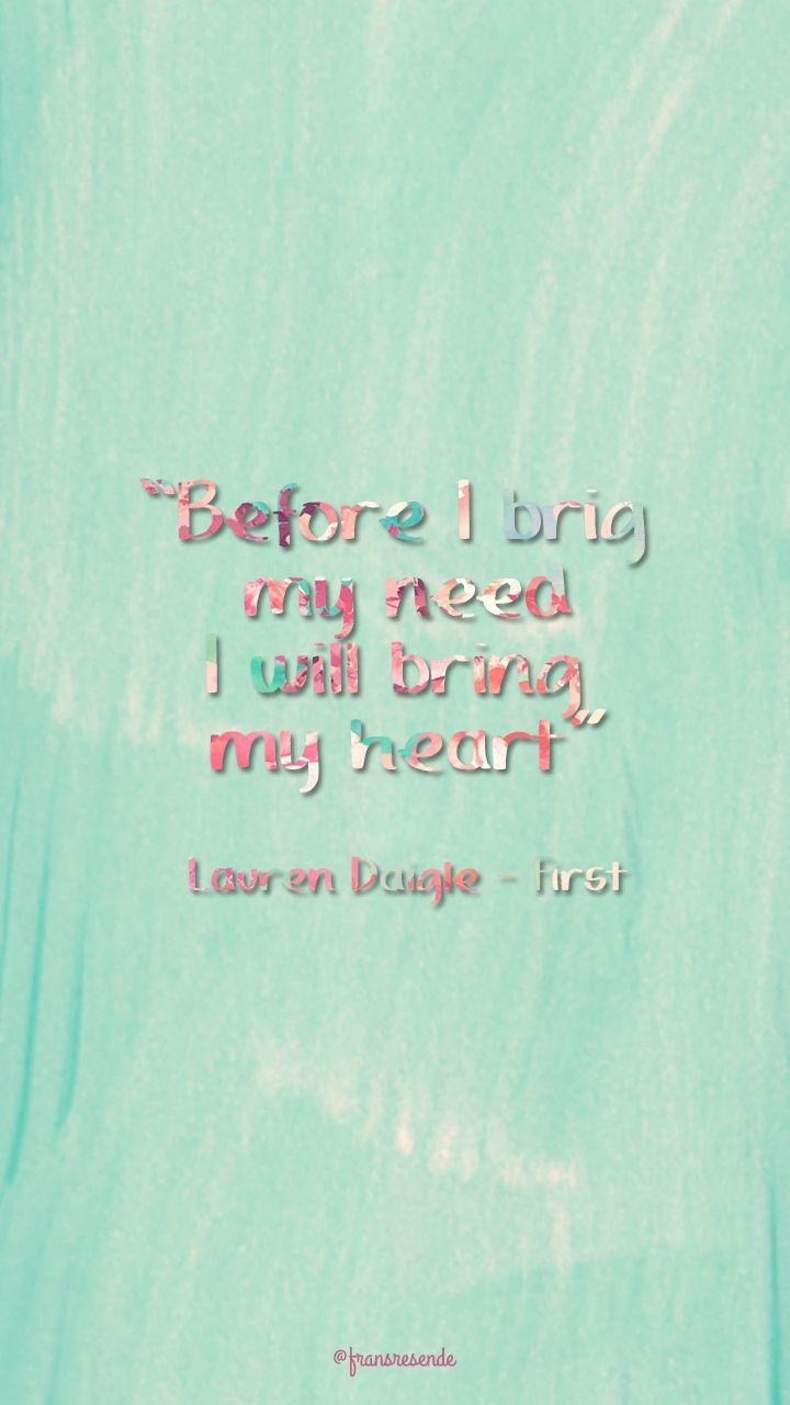 720x1280 Quote of First Lauren Daigle's song. Wallpaper. Pep, Phone