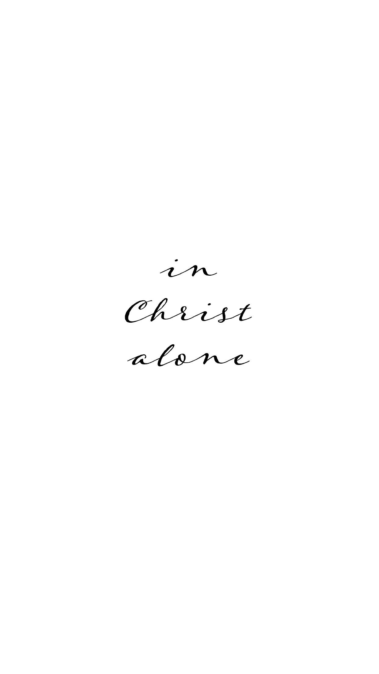 1250x2210 in Christ alone. Short bible quotes, Bible quotes wallpaper, In christ alone, Phone