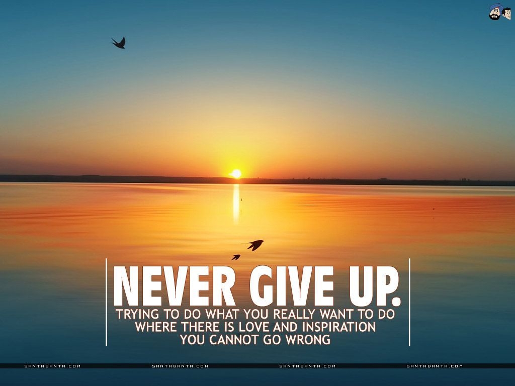 1030x770 Never Give Up Motivational Wallpaper Facebook Search. Motivational wallpaper, Motivational quotes wallpaper, Inspirational wallpaper, Desktop