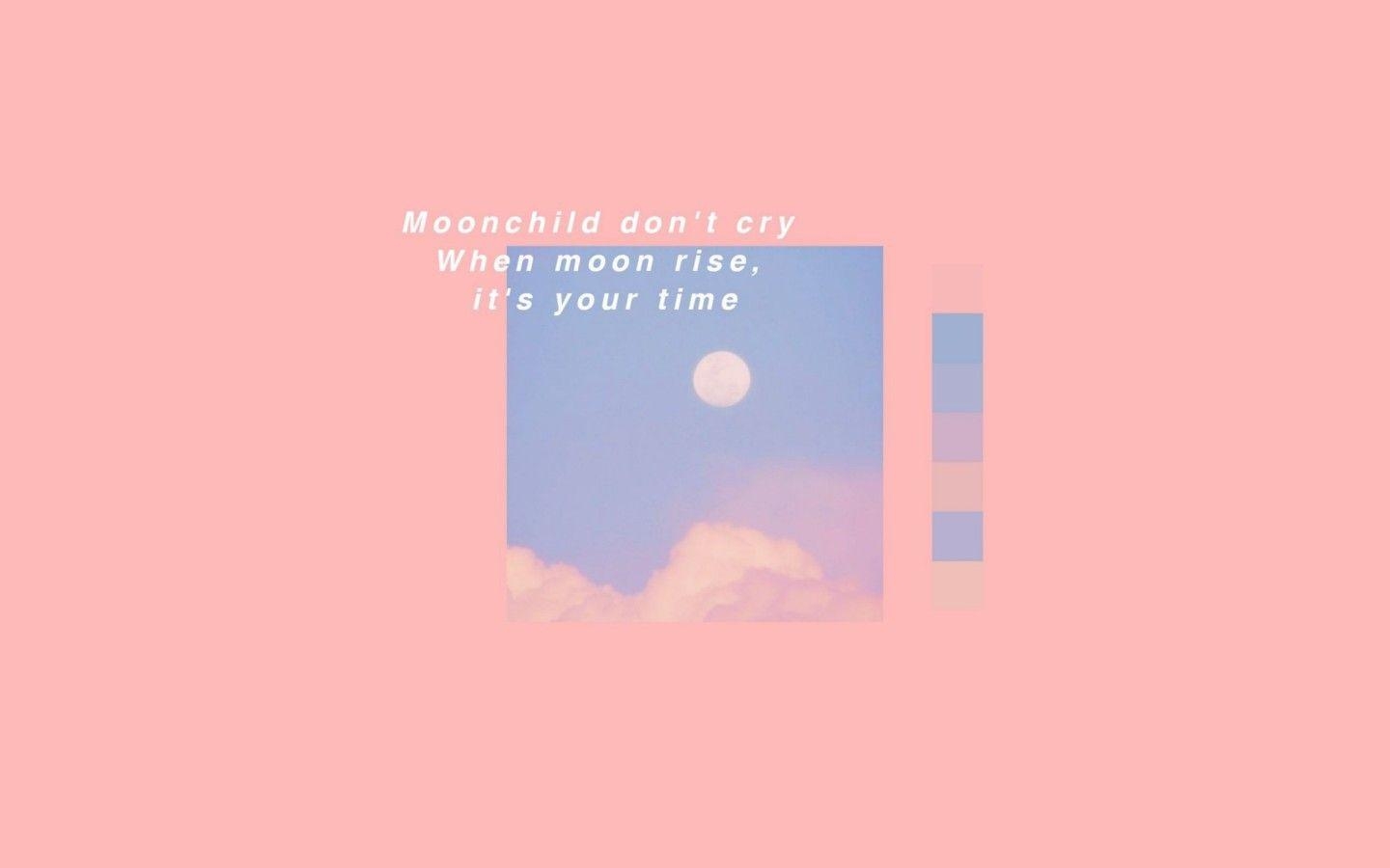 1440x900 moonchild, don't cry when it's your time you'll shine in 2020, Desktop