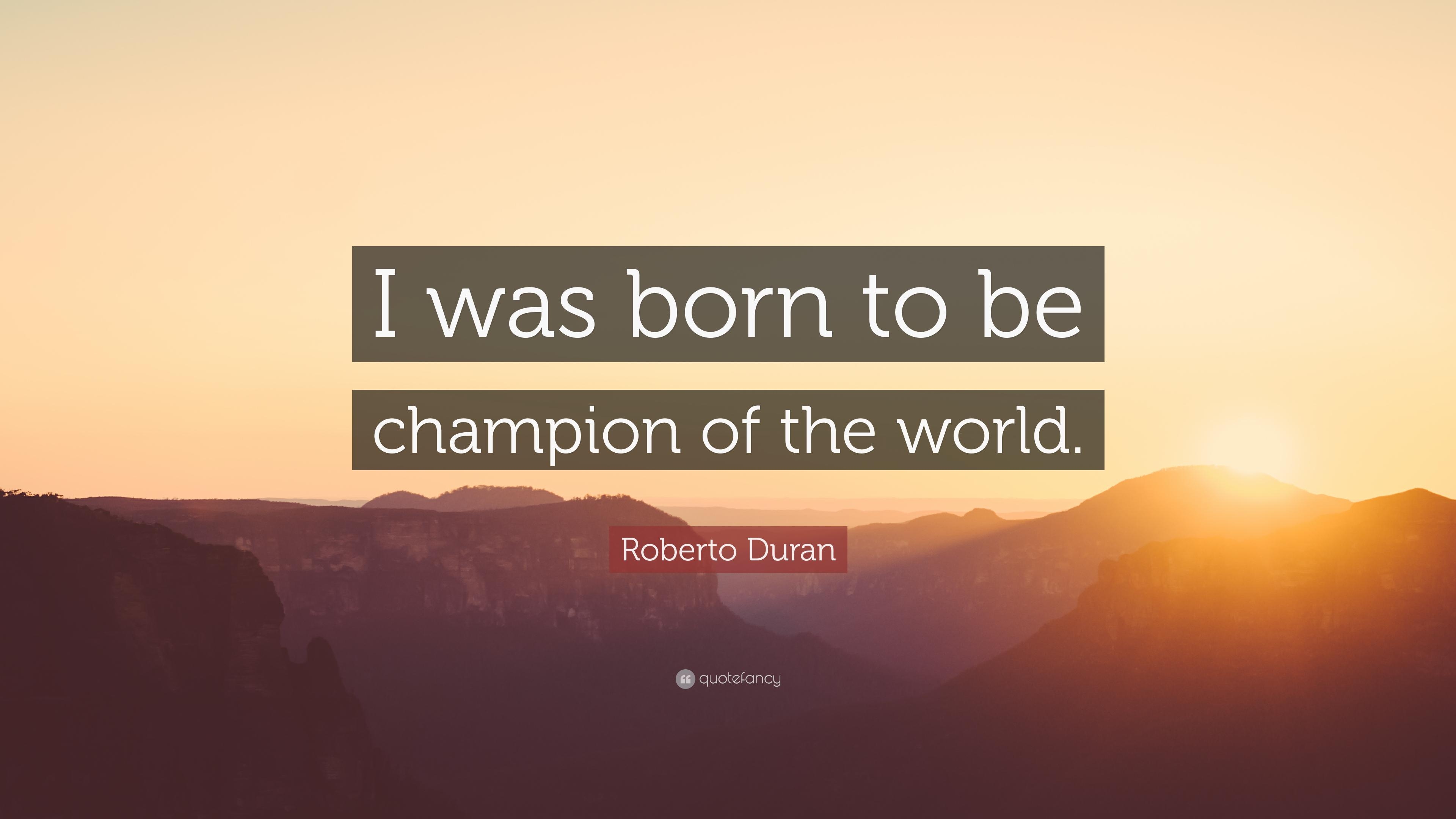 3840x2160 Roberto Duran Quote: “I was born to be champion of the world, Desktop