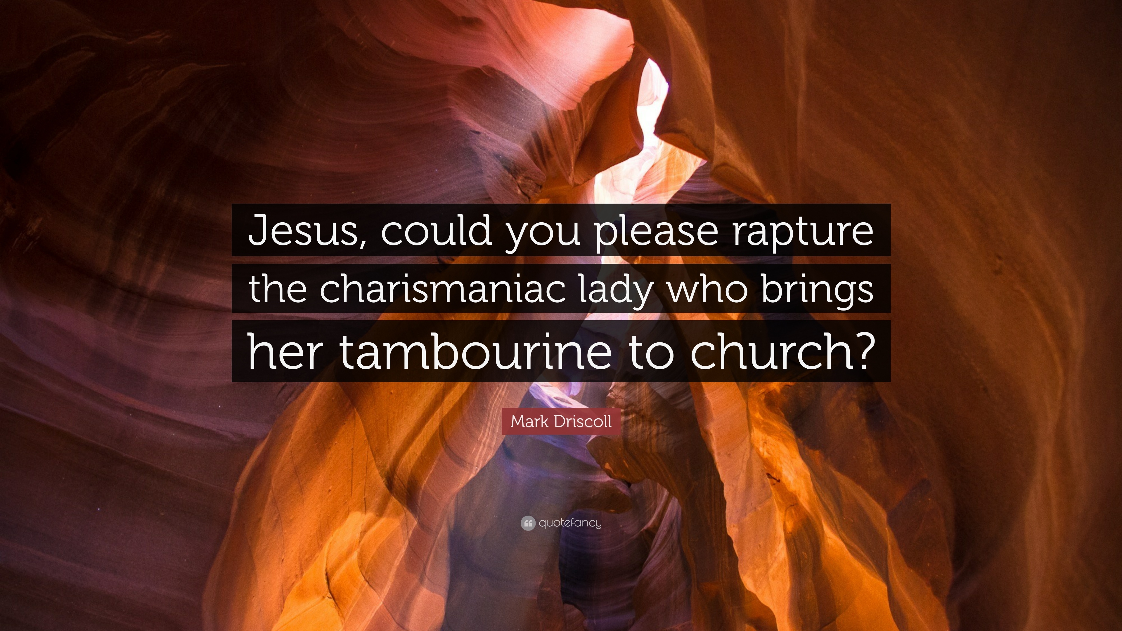 3840x2160 Mark Driscoll Quote: “Jesus, could you please rapture, Desktop