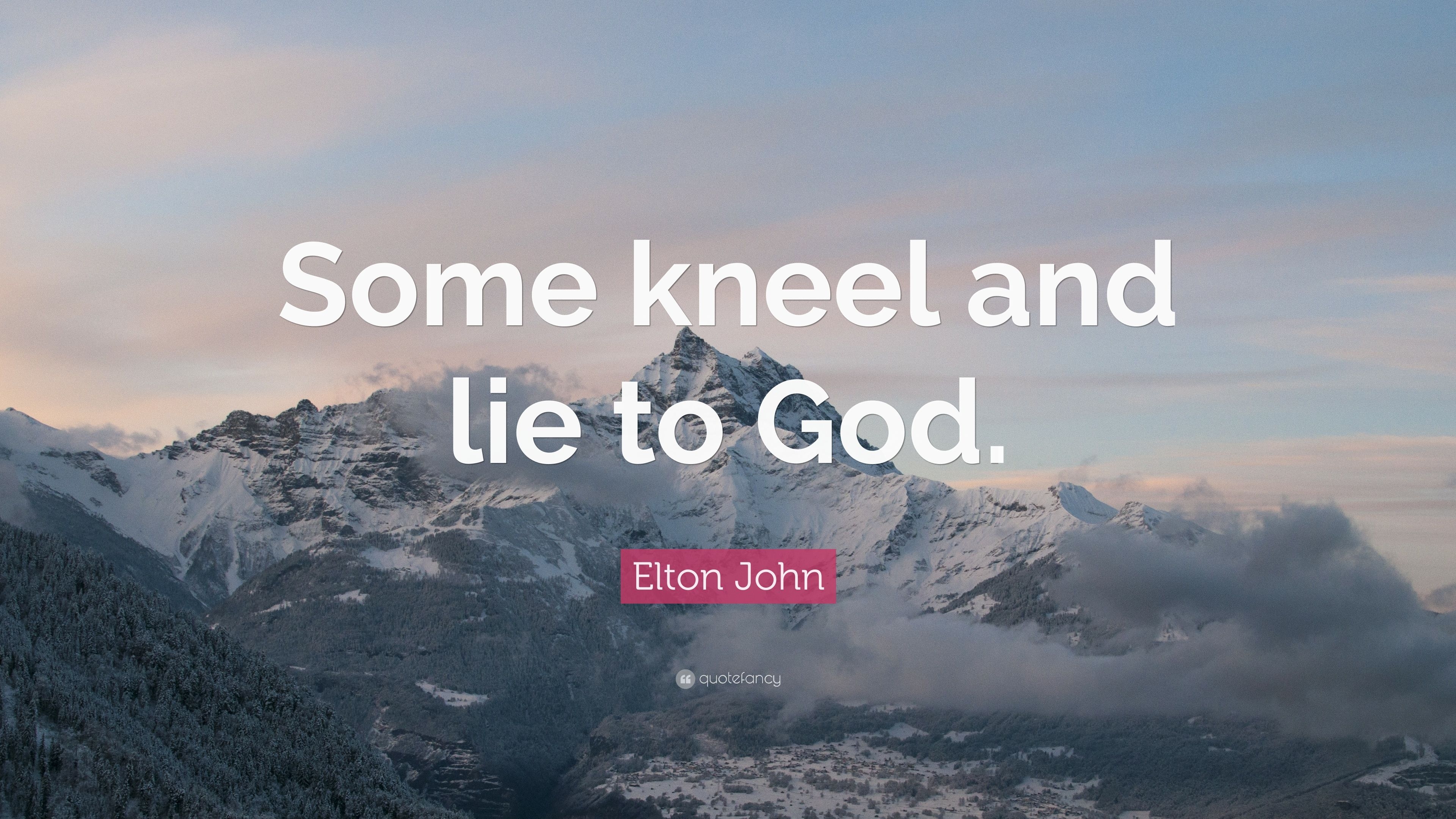 3840x2160 Elton John Quote: “Some kneel and lie to God.” 5 wallpaper, Desktop