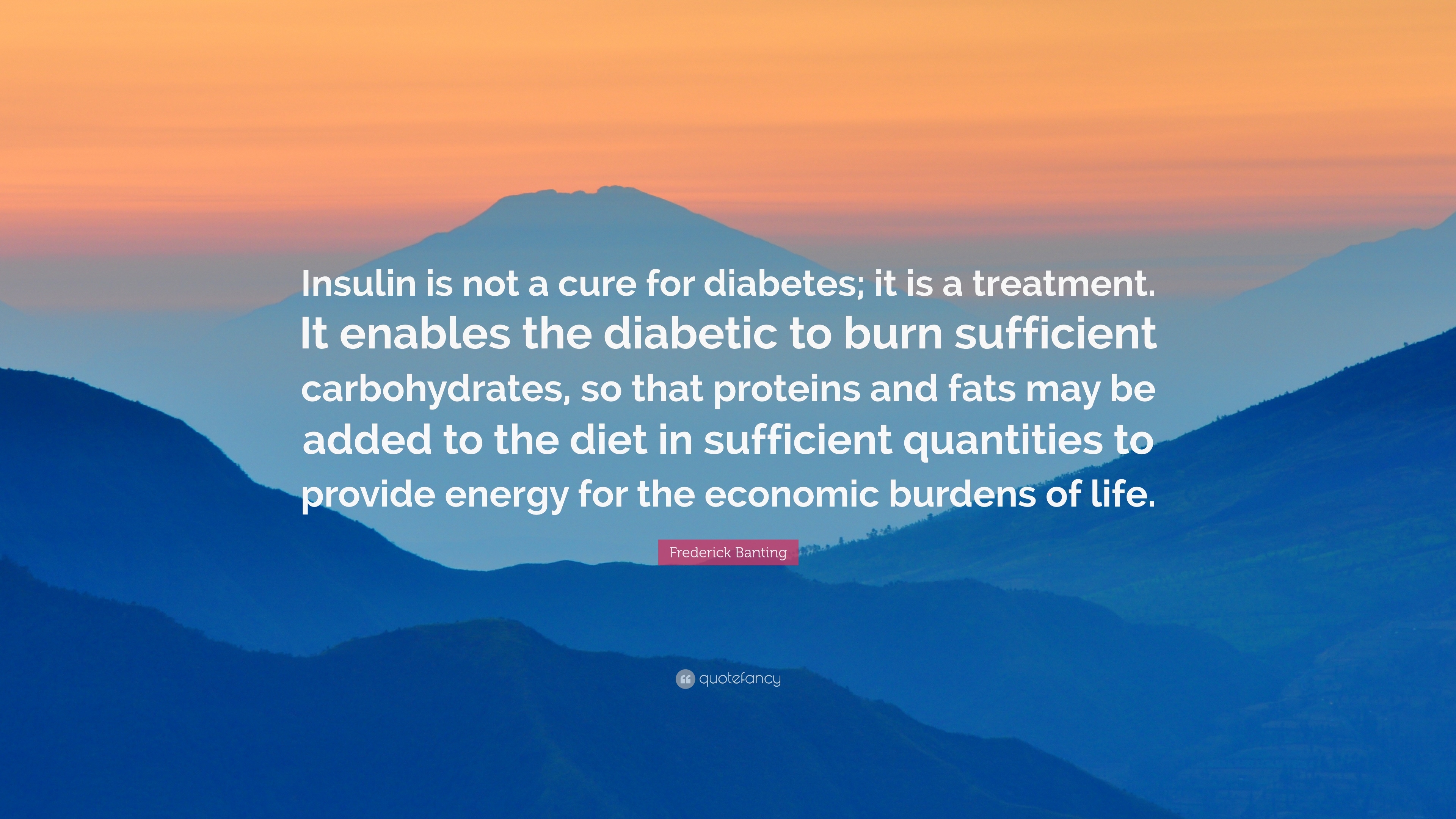 3840x2160 Frederick Banting Quote: “Insulin is not a cure for diabetes; it is, Desktop