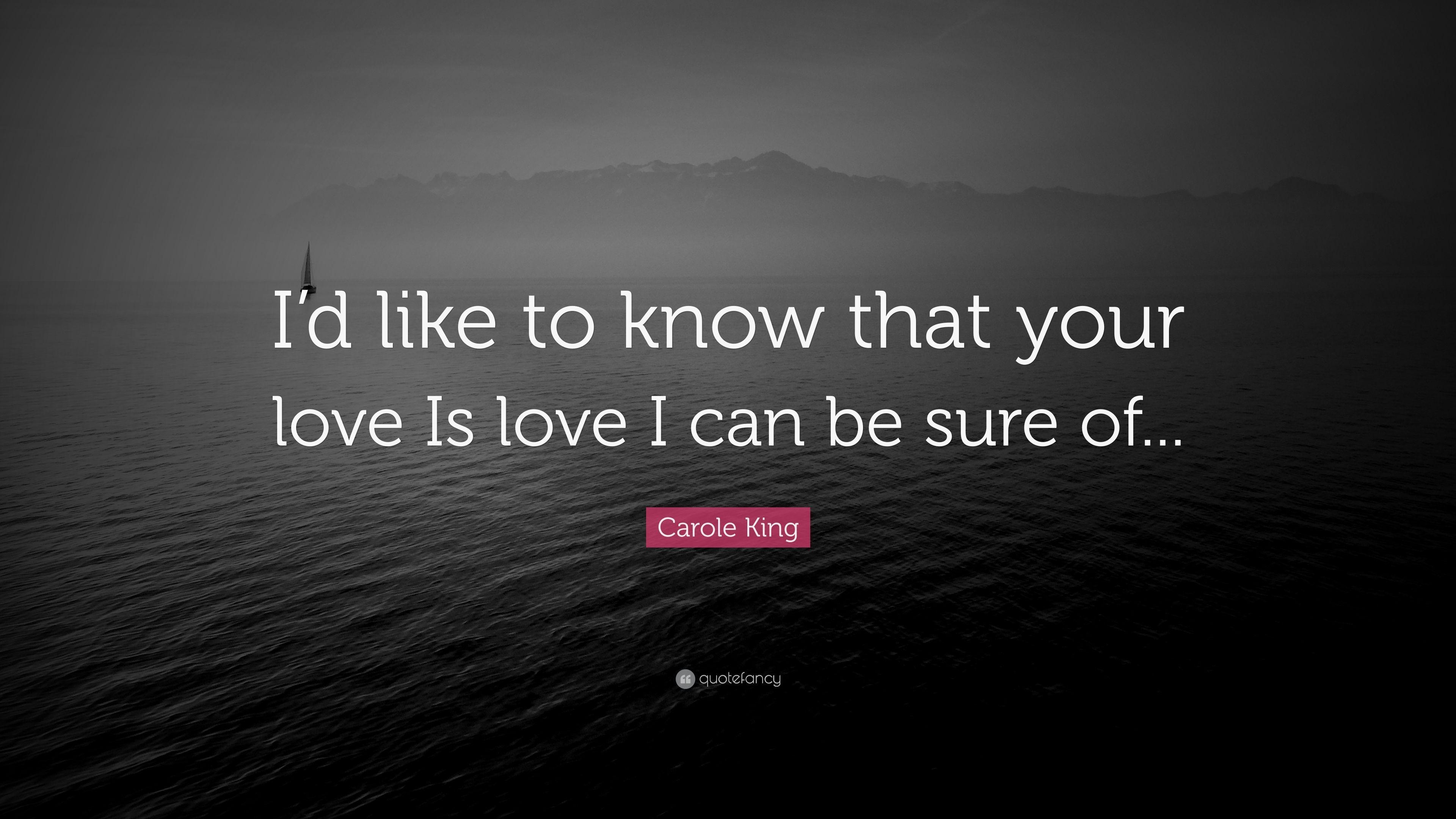 3840x2160 Carole King Quote: “I'd like to know that your love Is love I can be, Desktop