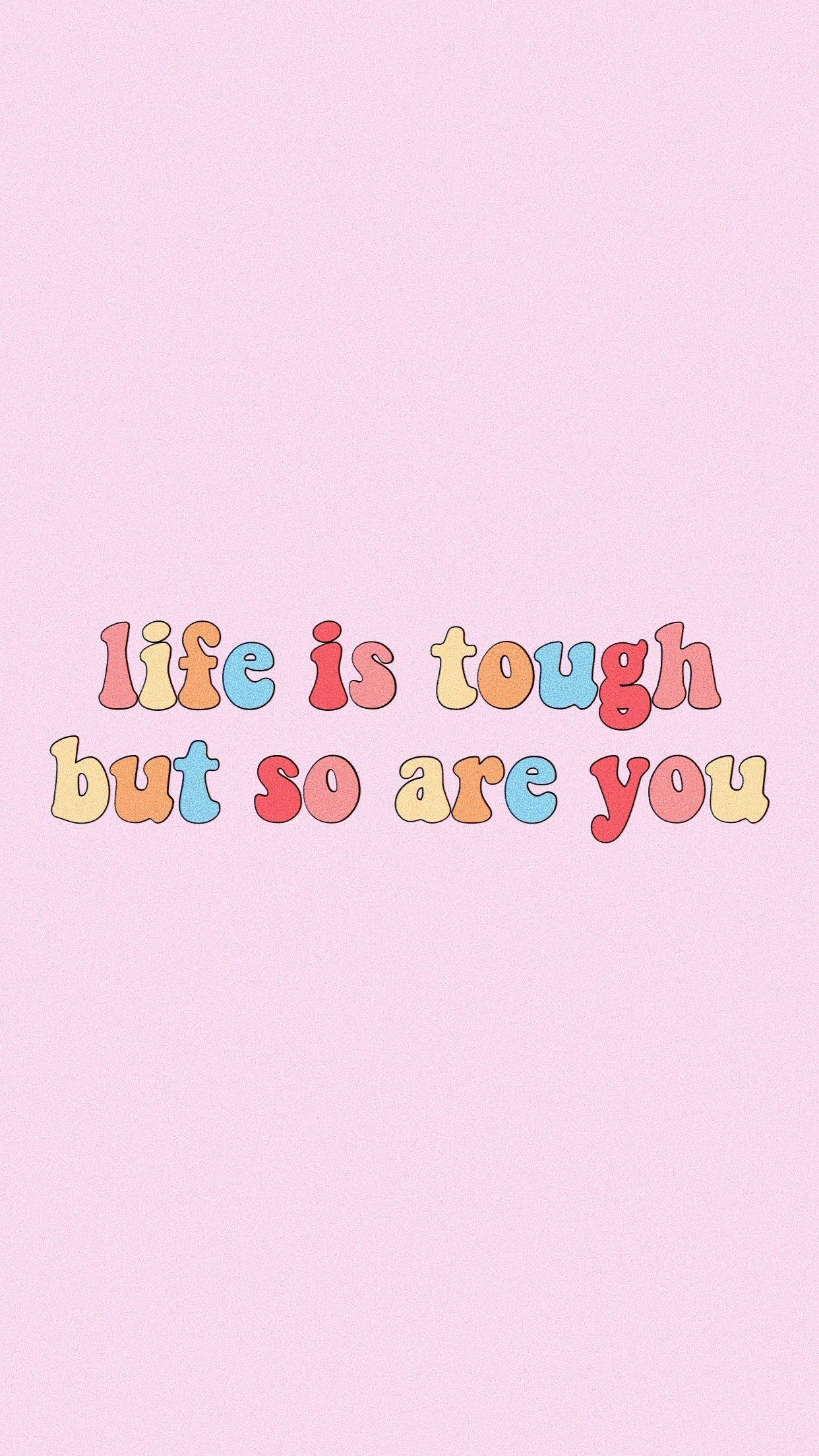 1250x2210 life is tough but so are you quote words inspiration motivation, Phone