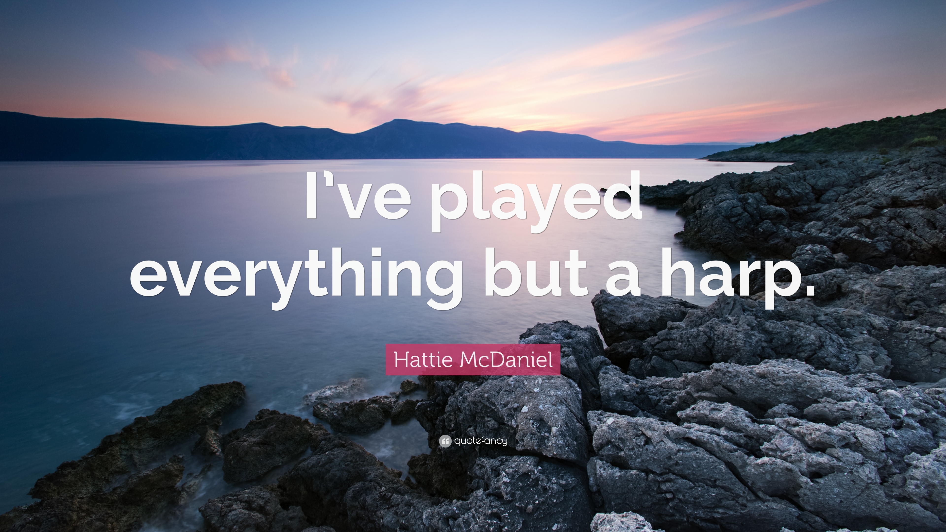 3840x2160 Hattie McDaniel Quote: “I've played everything but a harp.” 7, Desktop