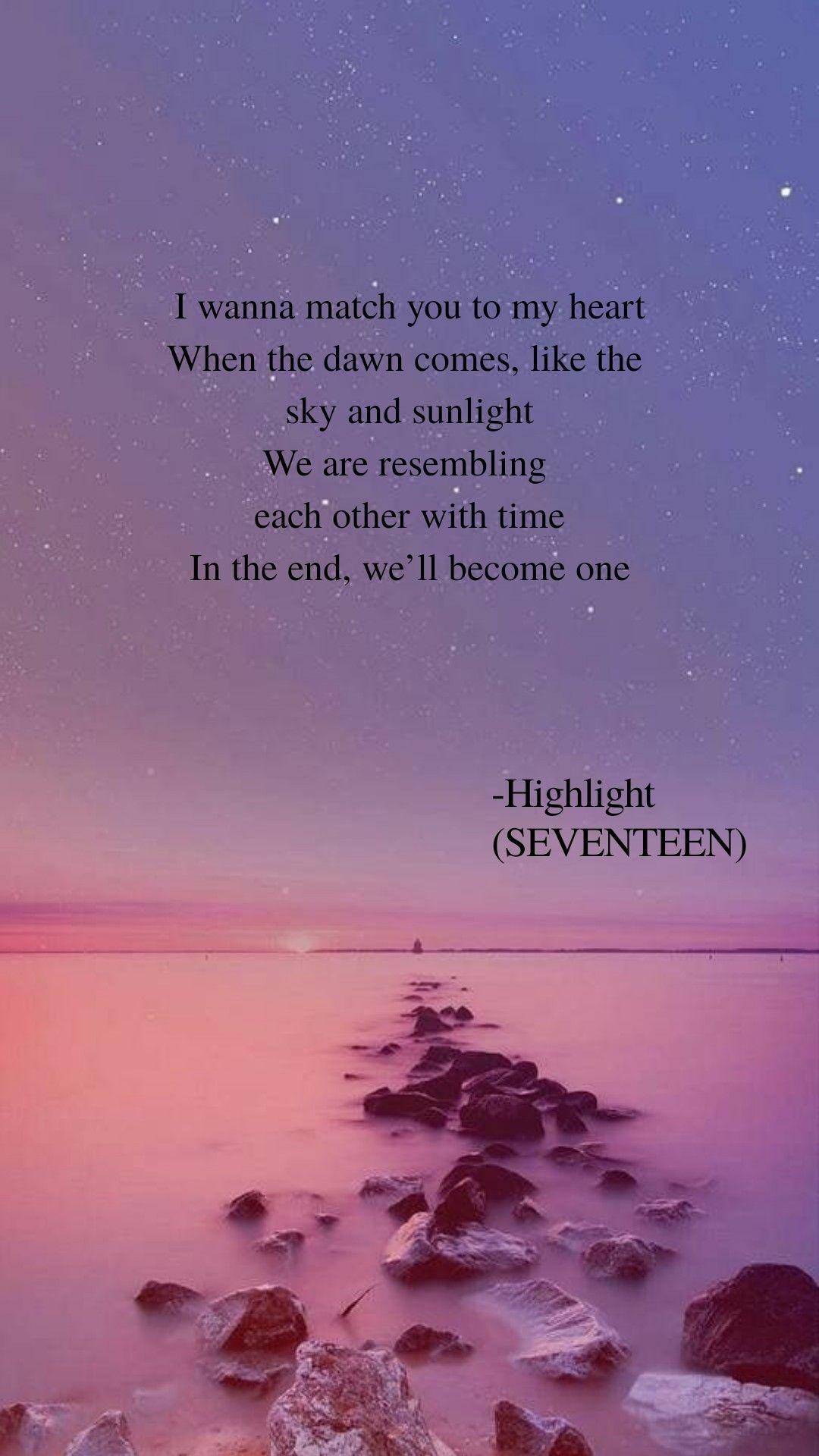 1080x1920 Highlight (Seventeen) lyrics wallpaper. Wallpaper Quotes in 2019, Phone