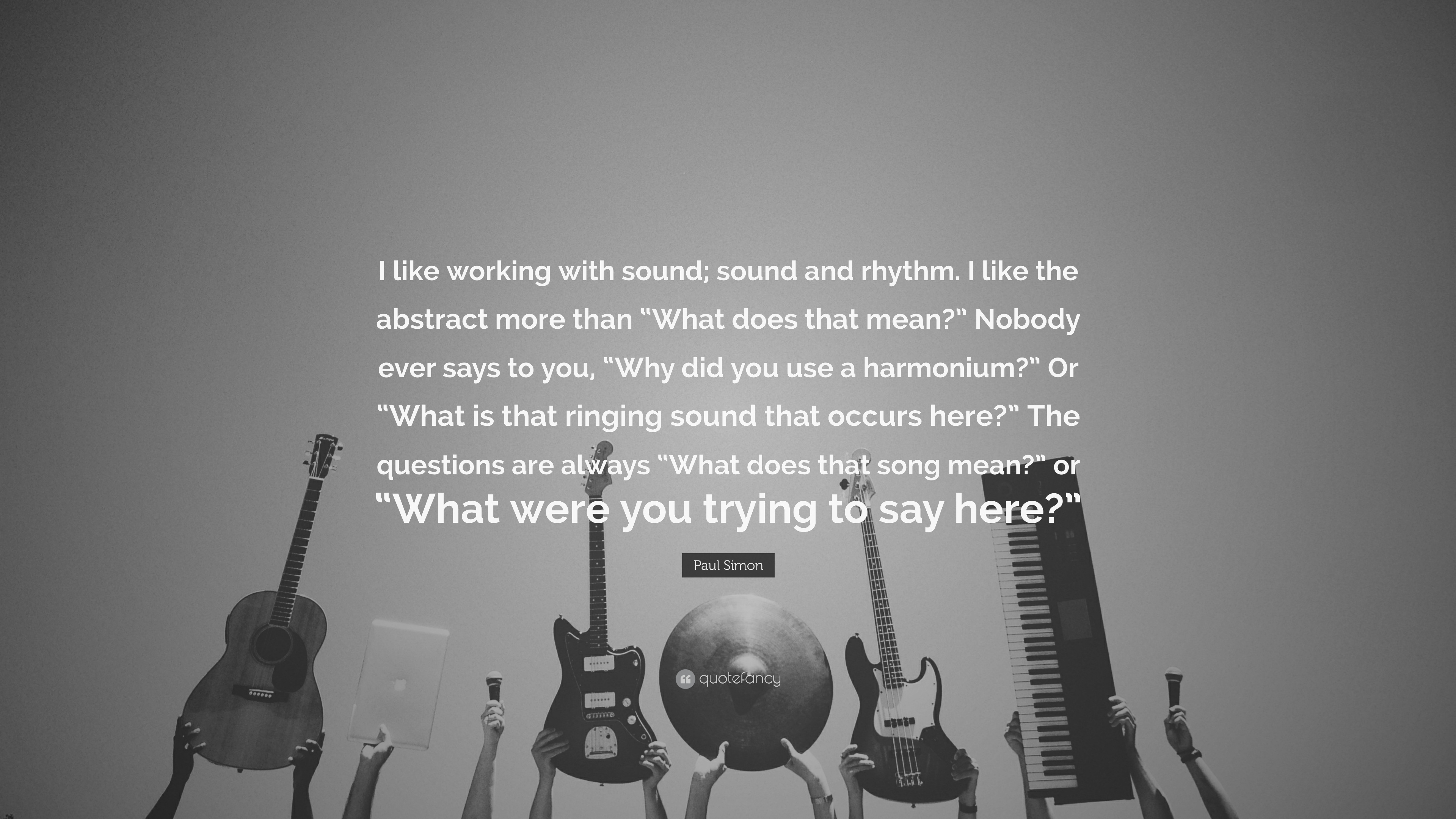 3840x2160 Paul Simon Quote: “I like working with sound; sound and rhythm. I, Desktop