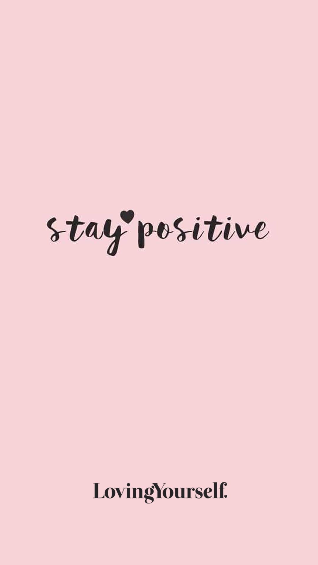 1080x1920 Stay Positive Wallpaper. Kutipan, Kutipan wallpaper, Phone