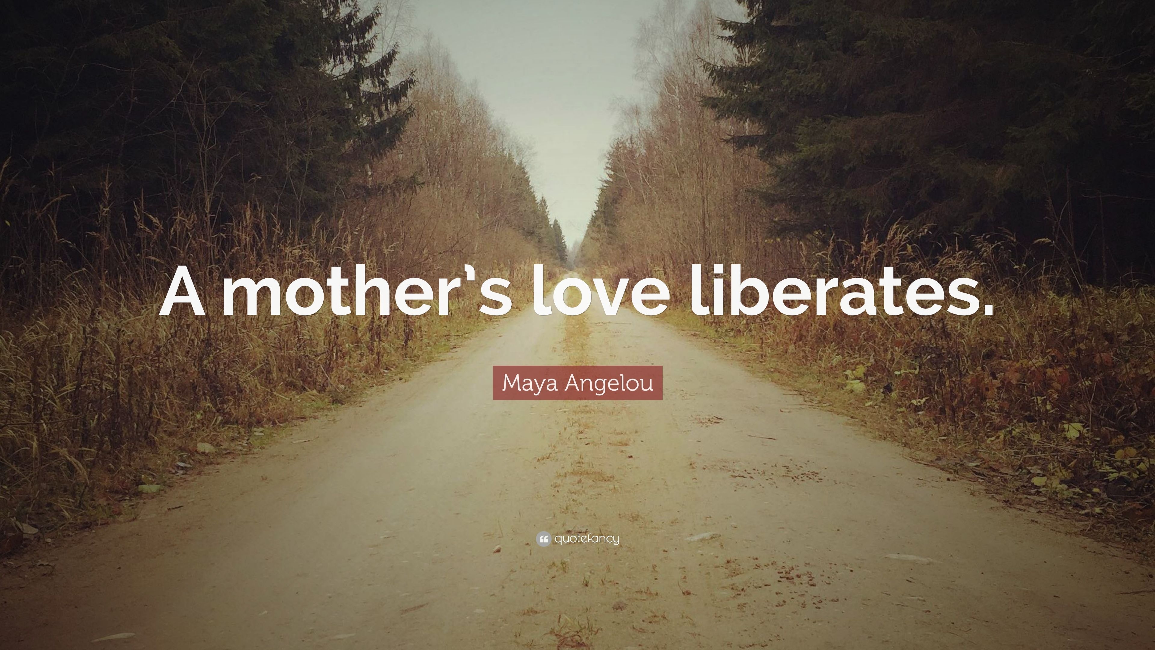 3840x2160 Maya Angelou Quote: “A mother's love liberates.” 7 wallpaper, Desktop