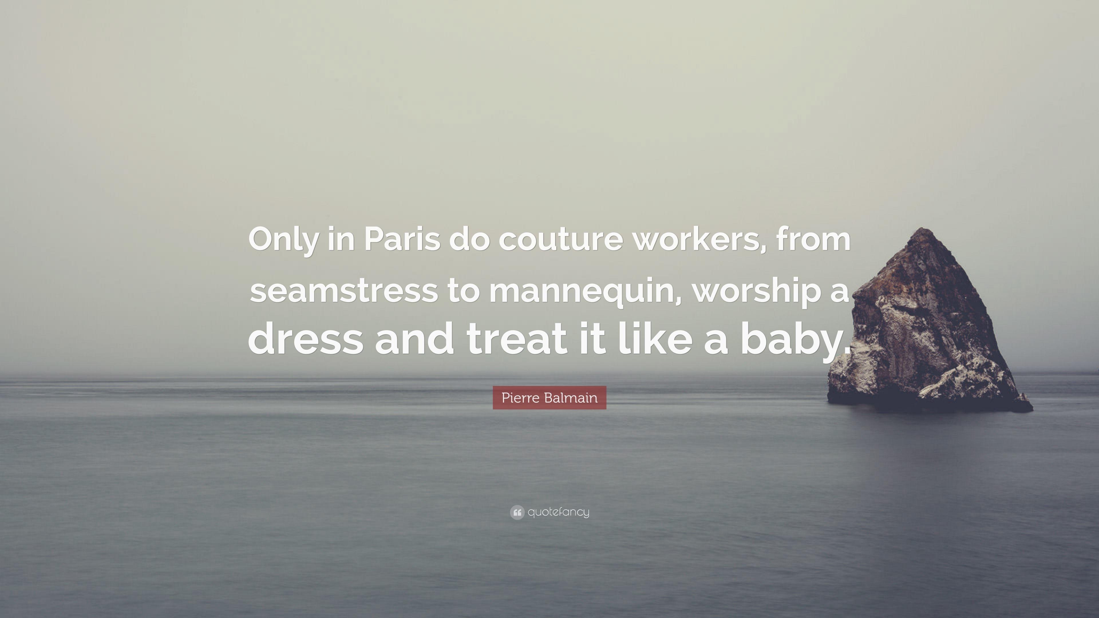 3840x2160 Pierre Balmain Quote: “Only in Paris do couture workers, Desktop