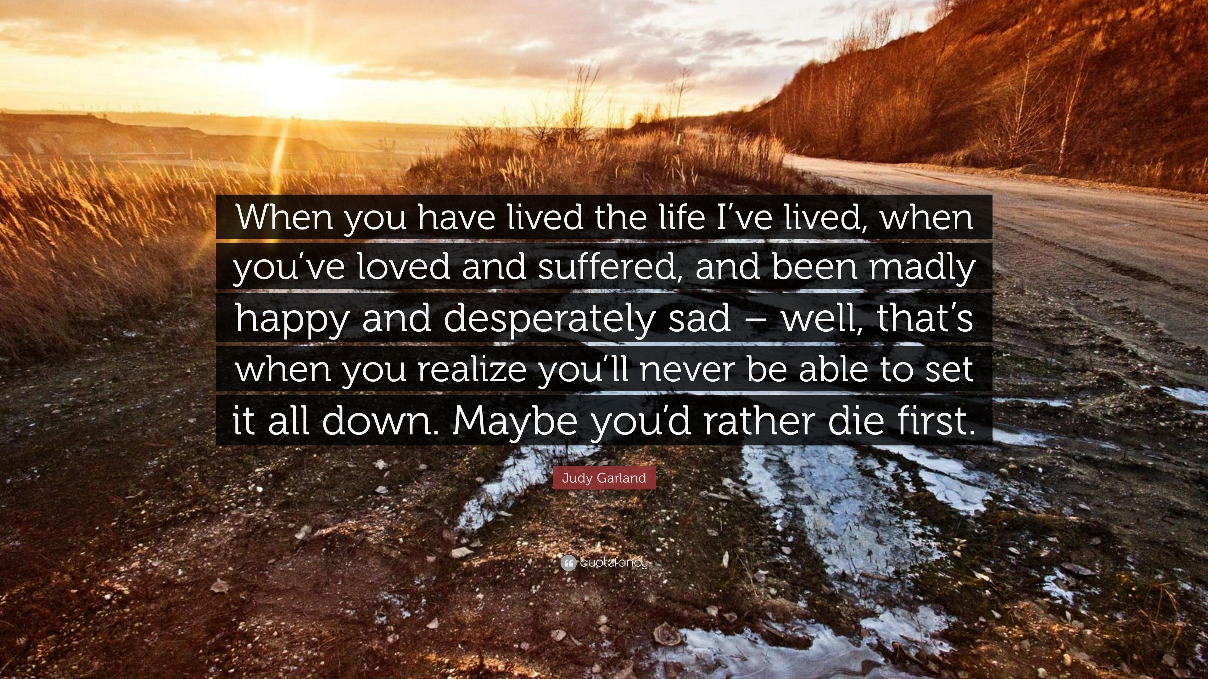 3840x2160 Judy Garland Quote: “When you have lived the life I've lived, when, Desktop