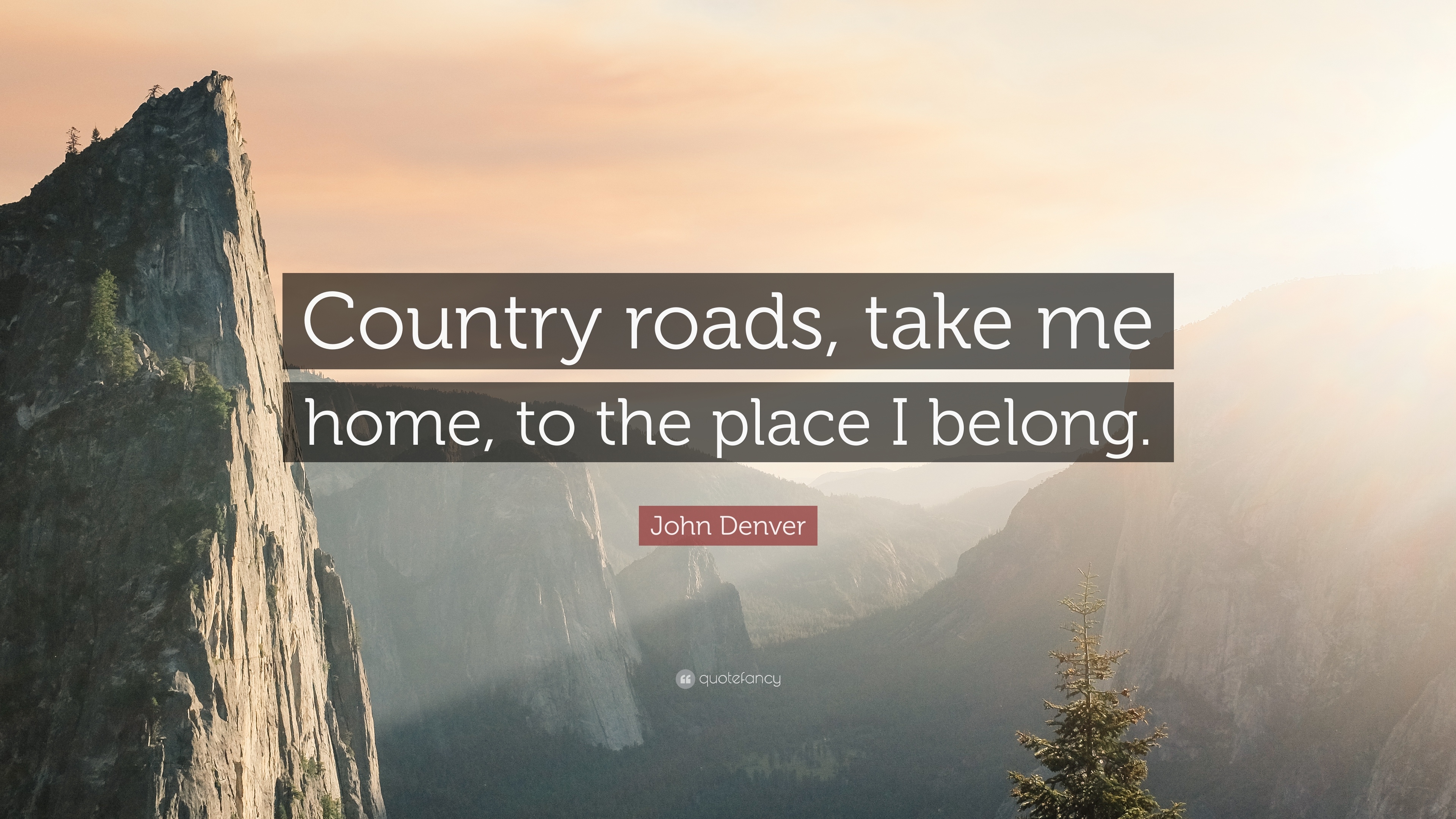 3840x2160 John Denver Quote: “Country roads, take me home, to the place I, Desktop