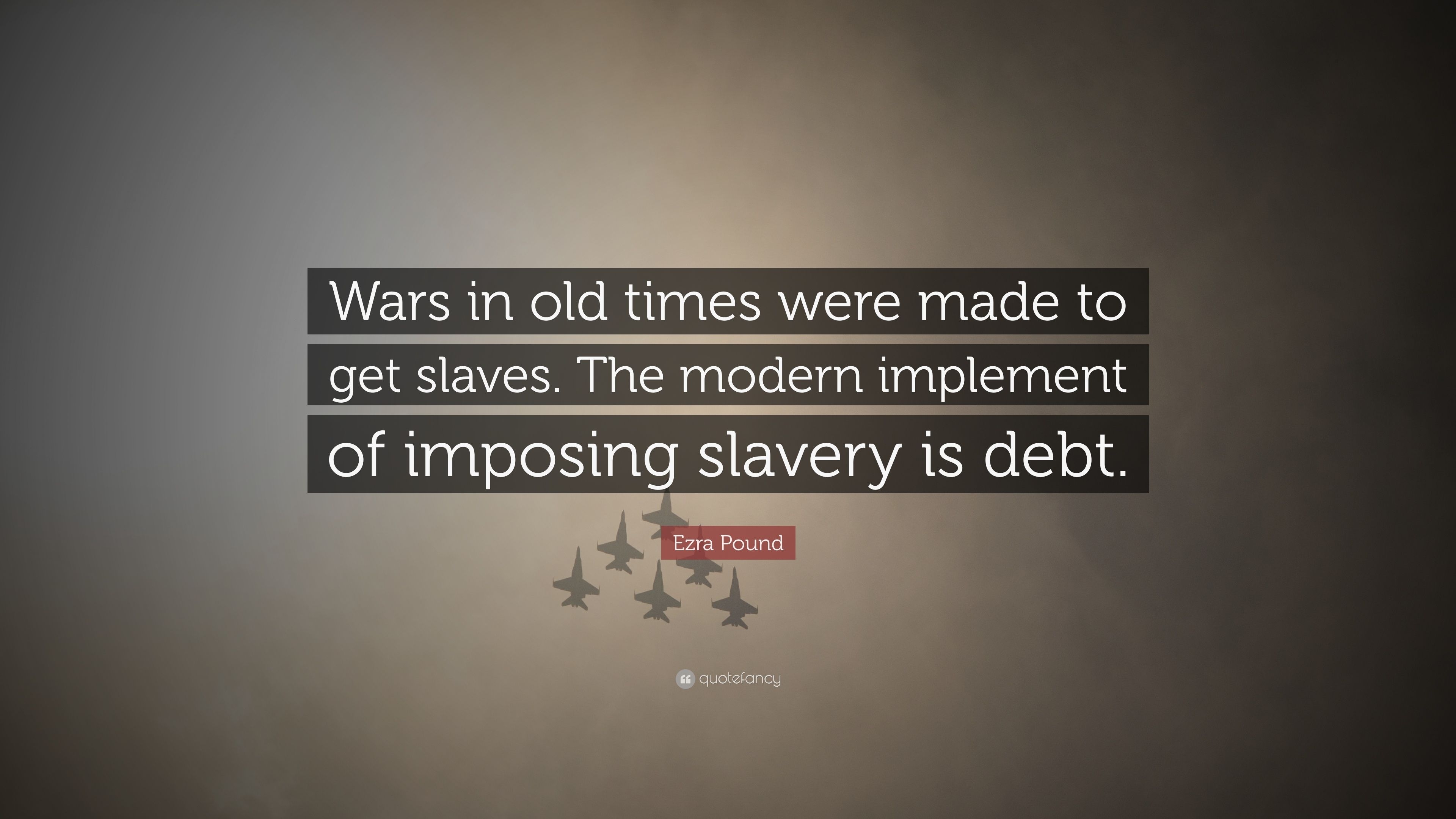 3840x2160 Ezra Pound Quote: “Wars in old times were made to get slaves, Desktop