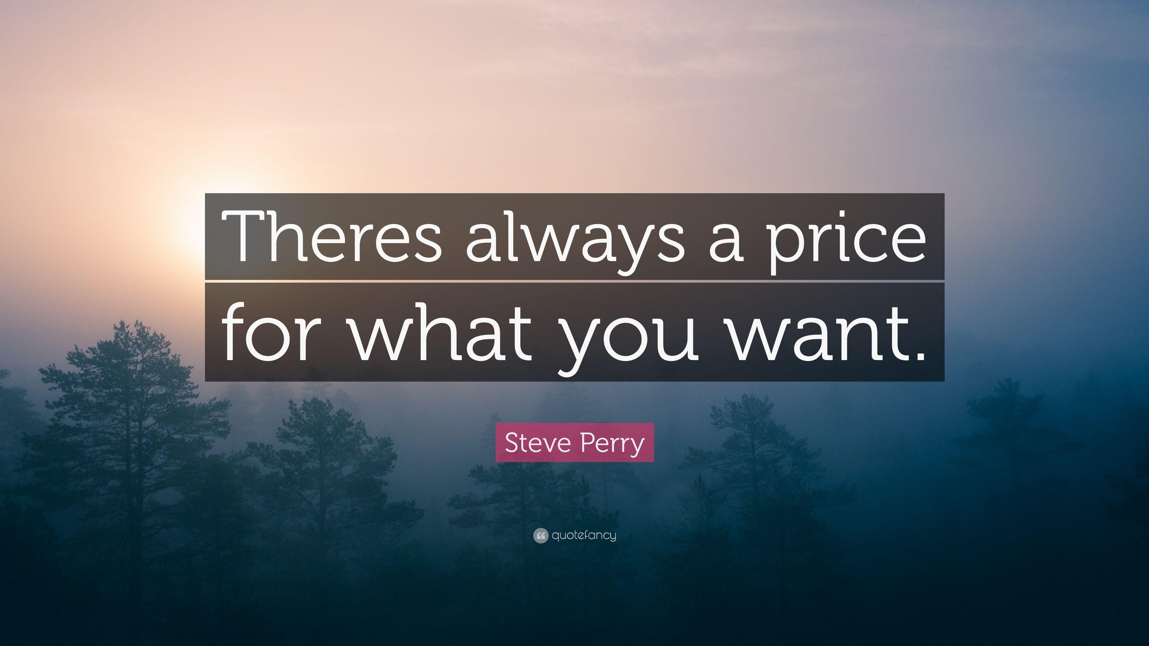 3840x2160 Steve Perry Quote: “Theres always a price for what you want.” 7, Desktop