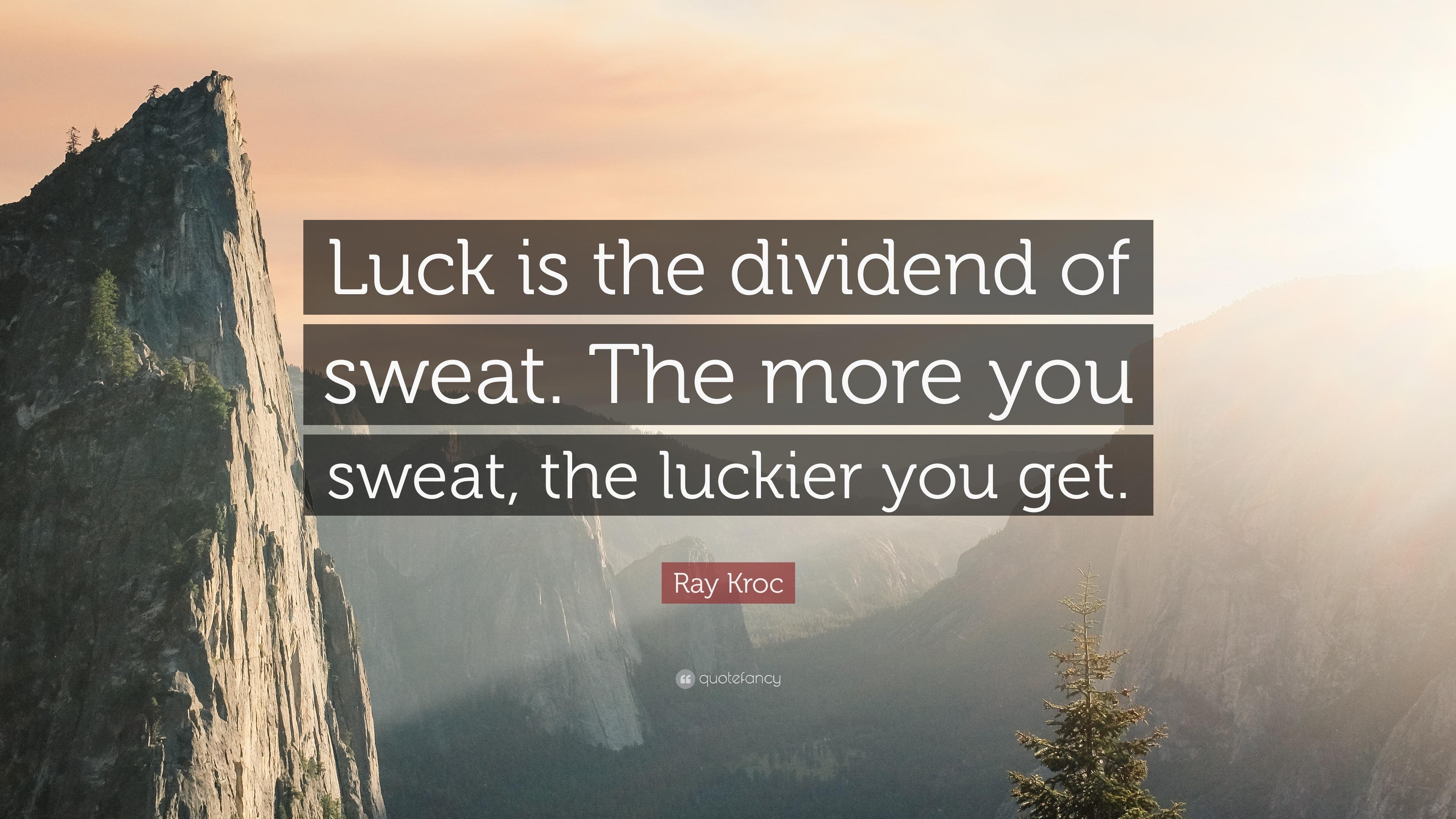 3840x2160 Ray Kroc Quote: “Luck is the dividend of sweat. The more you, Desktop