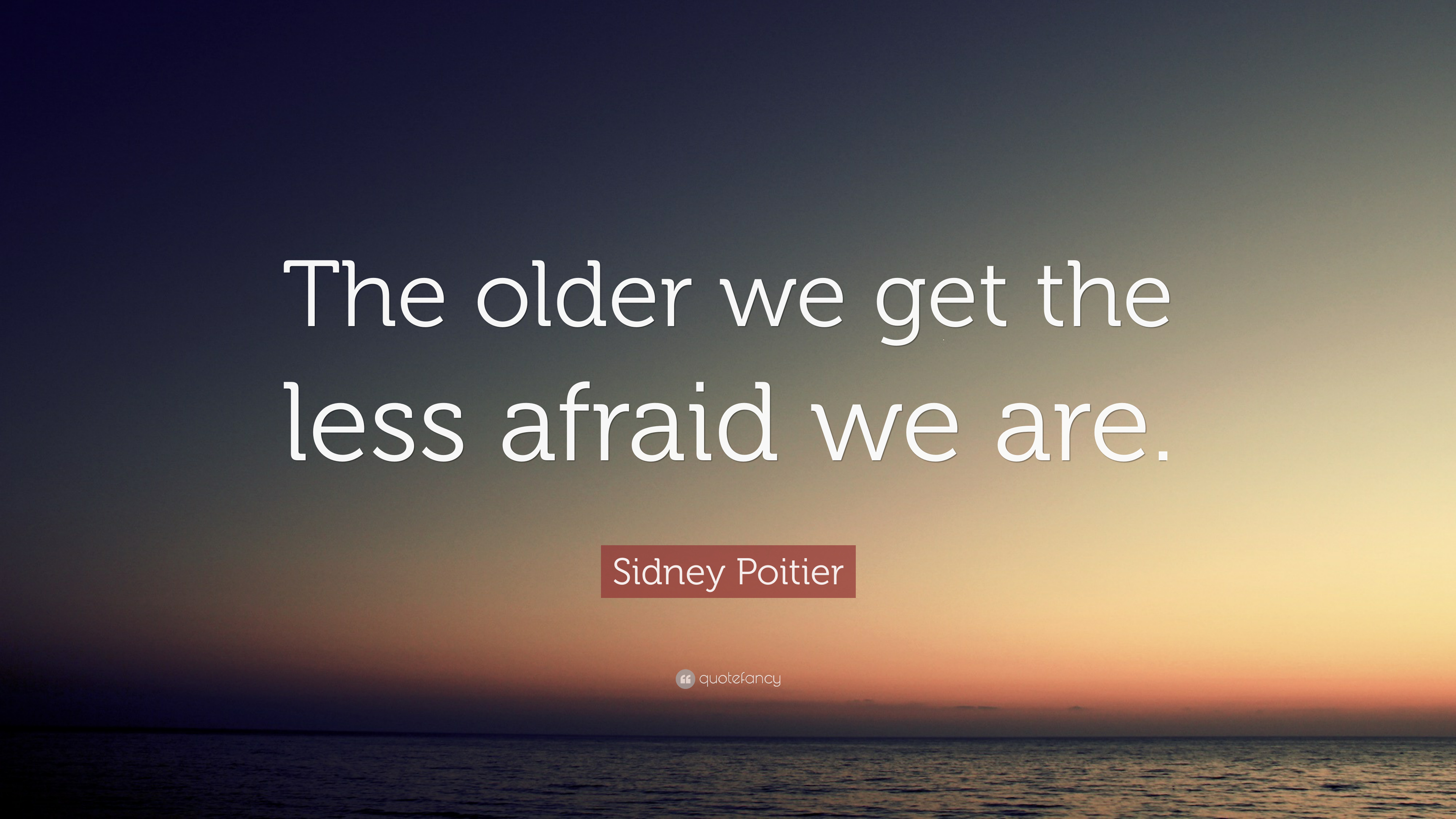 3840x2160 Sidney Poitier Quote: “The older we get the less afraid we are.” 7, Desktop