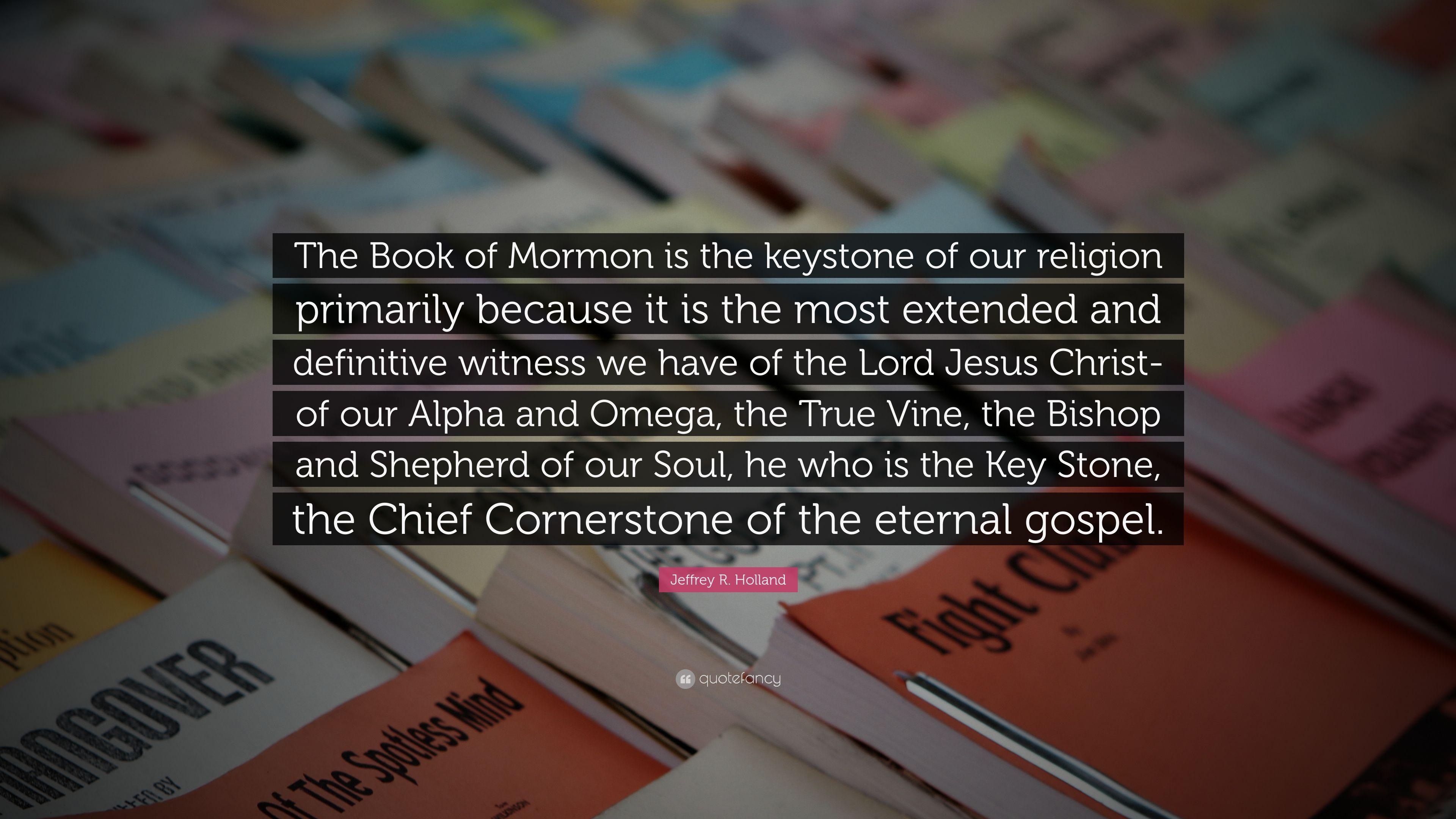 3840x2160 Jeffrey R. Holland Quote: “The Book of Mormon is the keystone of our, Desktop