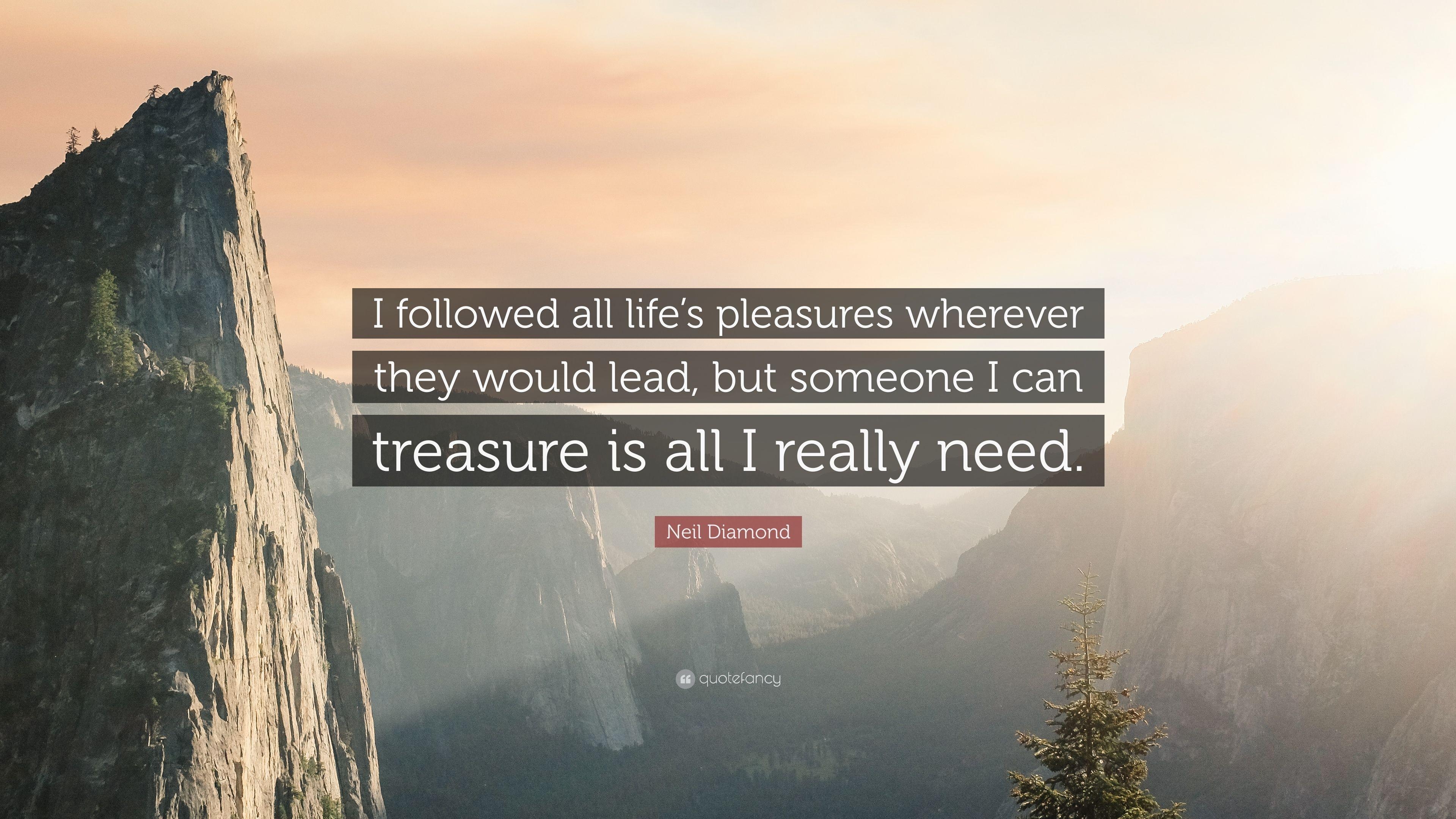 3840x2160 Neil Diamond Quote: “I followed all life's pleasures wherever they, Desktop