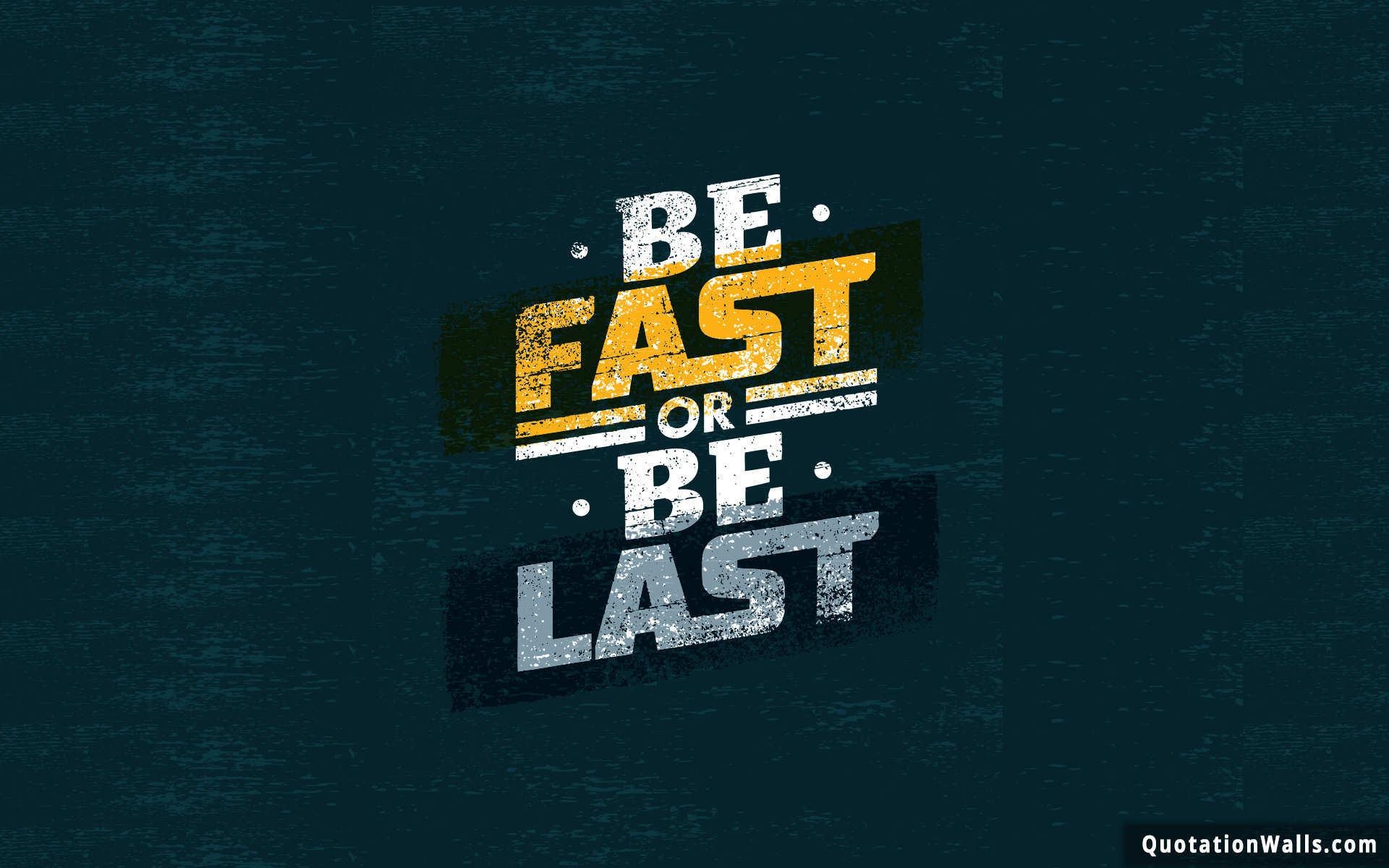 1920x1200 Be Fast Motivational Wallpaper for Mobile, Desktop