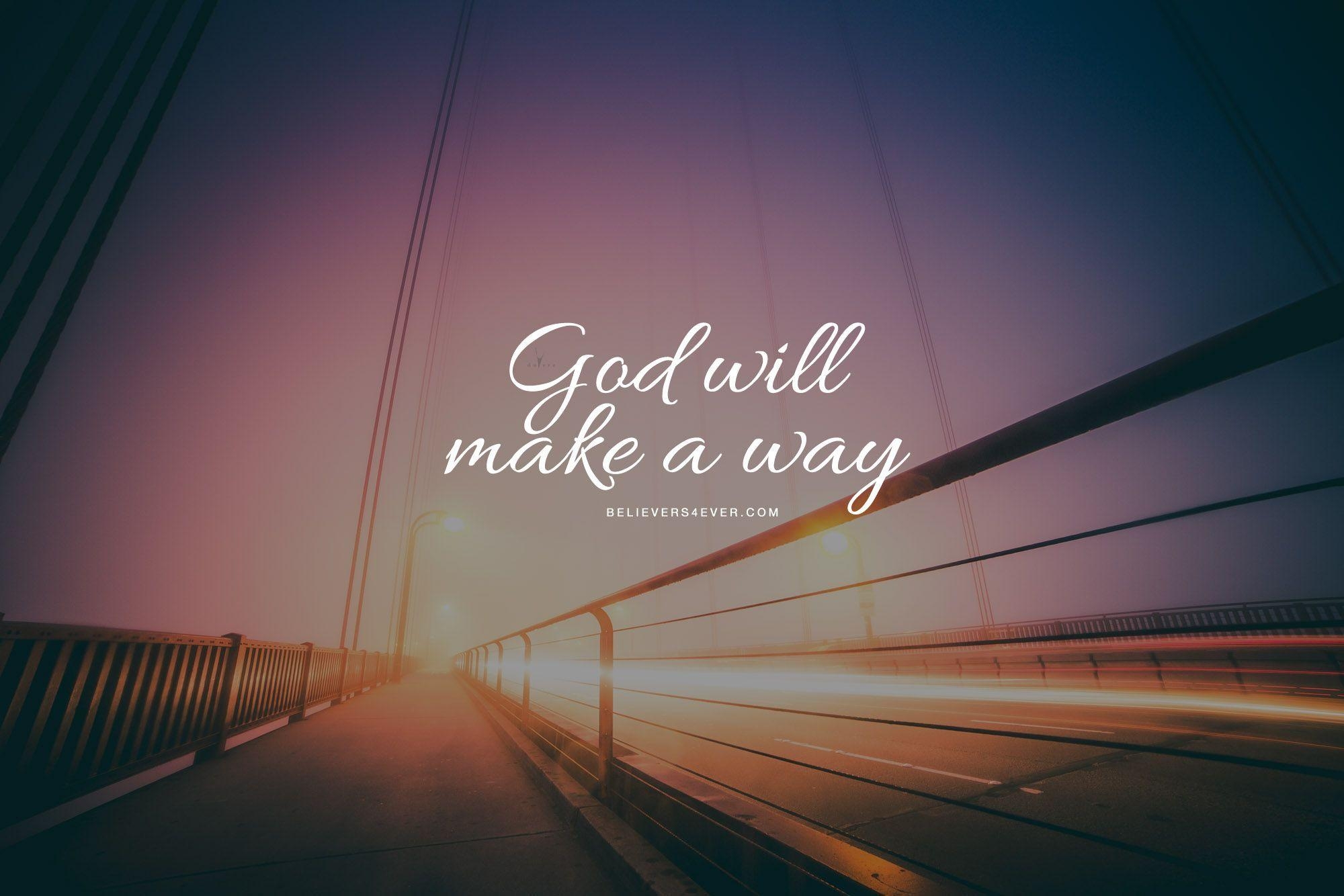 2000x1340 God will make a way. Desktop wallpaper quotes, Christian quotes desktop wallpaper, Christian wallpaper, Desktop