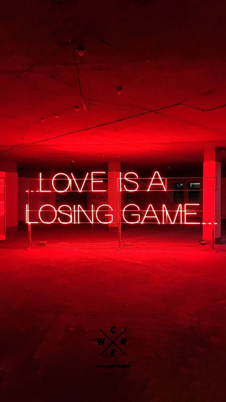 740x1310 Love is a losing game Wallpaper Not only solemnly, even intelligent is going to be there for. Neon quotes, Quote aesthetic, Red aesthetic, Phone