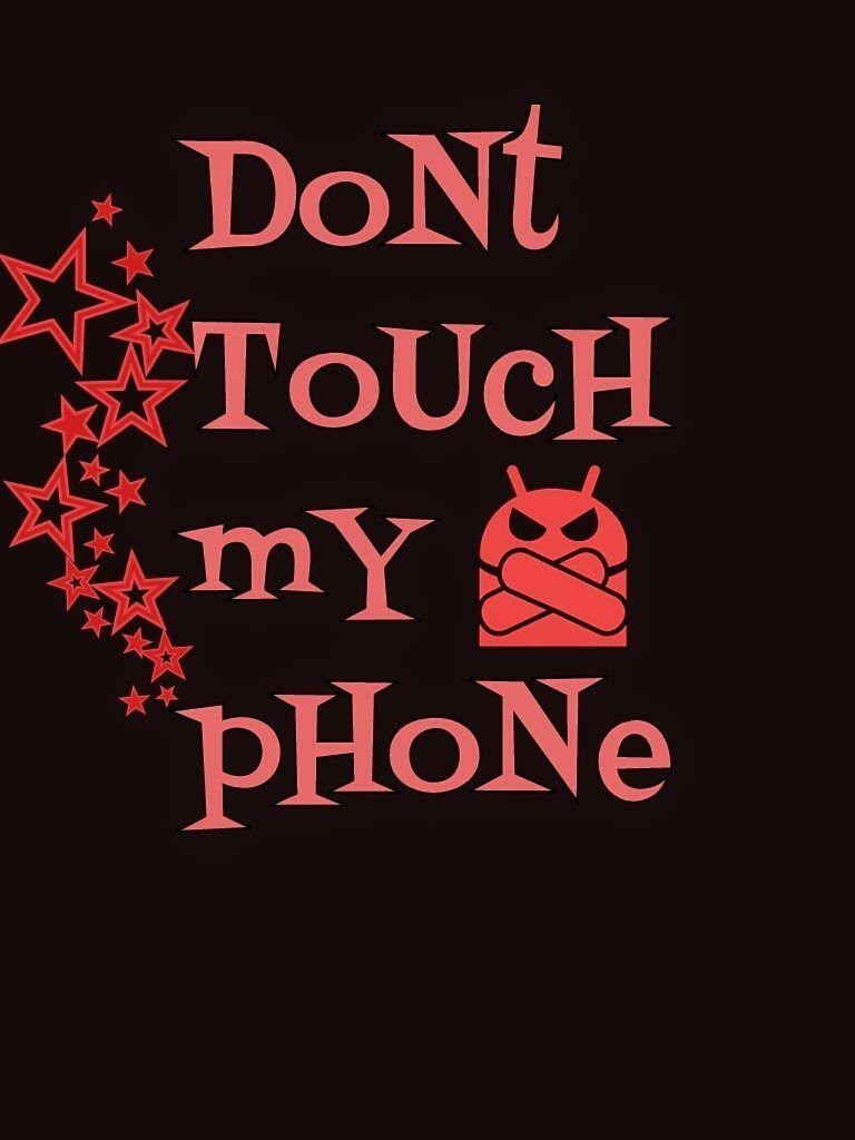 770x1030 Don't Touch My Phone Wallpaper HD, Phone